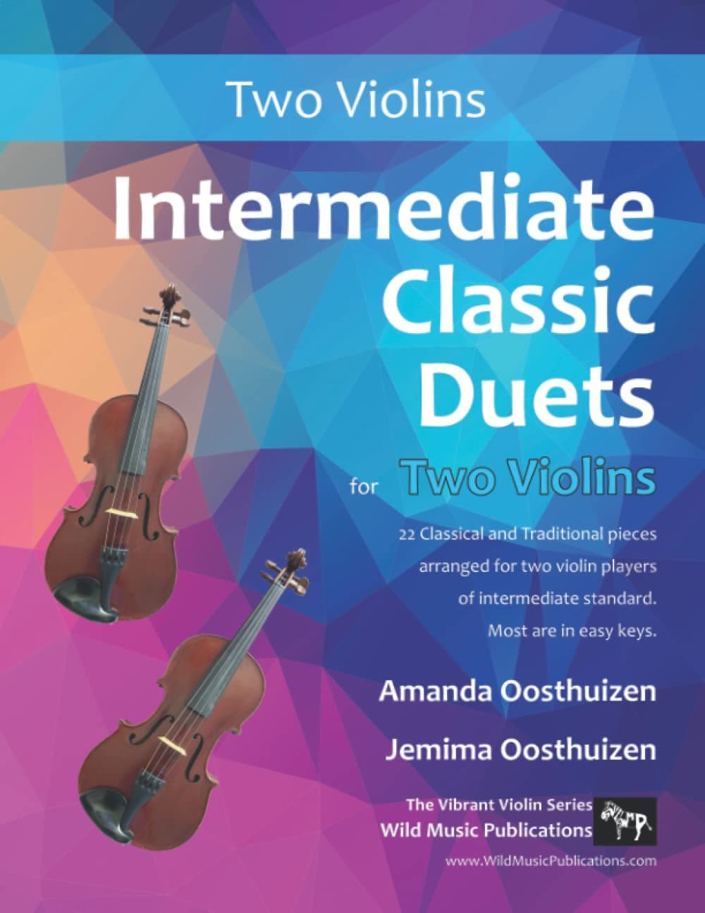 Intermediate Classic Duets for Two Violins: 22 Classical and Traditional pieces arranged especially for equal players of intermediate standard. Most ... keys. (Violin Duets for Intermediate Players)