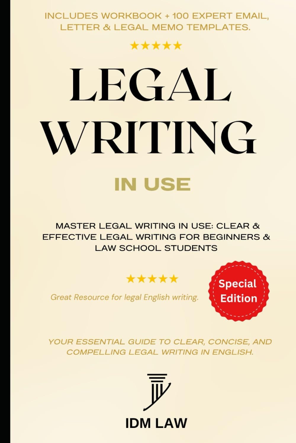 Master Legal Writing in Use + Workbook + 100 Expert Email, Letter & Legal Memo Templates. Clear & Effective Legal Writing for Beginners & Law School ... Legal Writing, Vocabulary & Terminology)