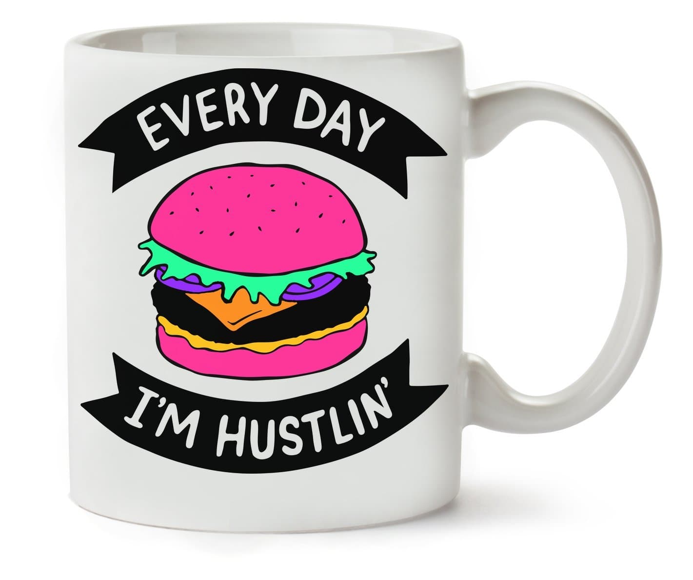 Everyday I'm Hustlin' Burger Design Classic Tea Coffee Mug