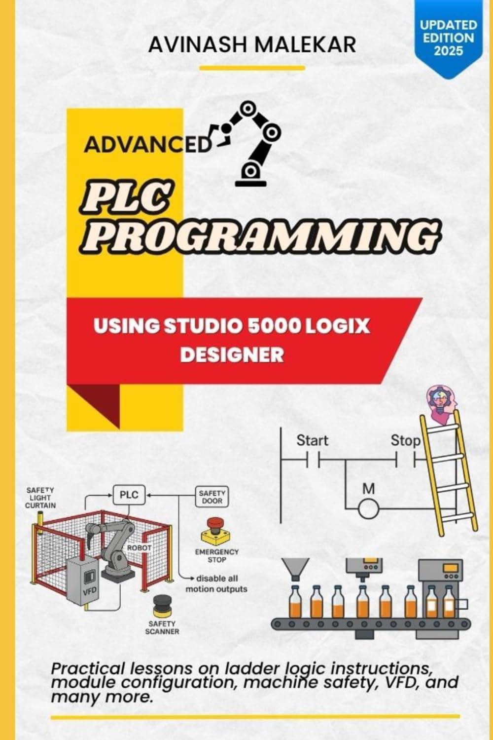 Advanced PLC Programming using studio 5000 Part 1: Practical lessons on ladder logic instructions, module configuration, machine safety, VFD, etc. Paperback – February 16, 2023