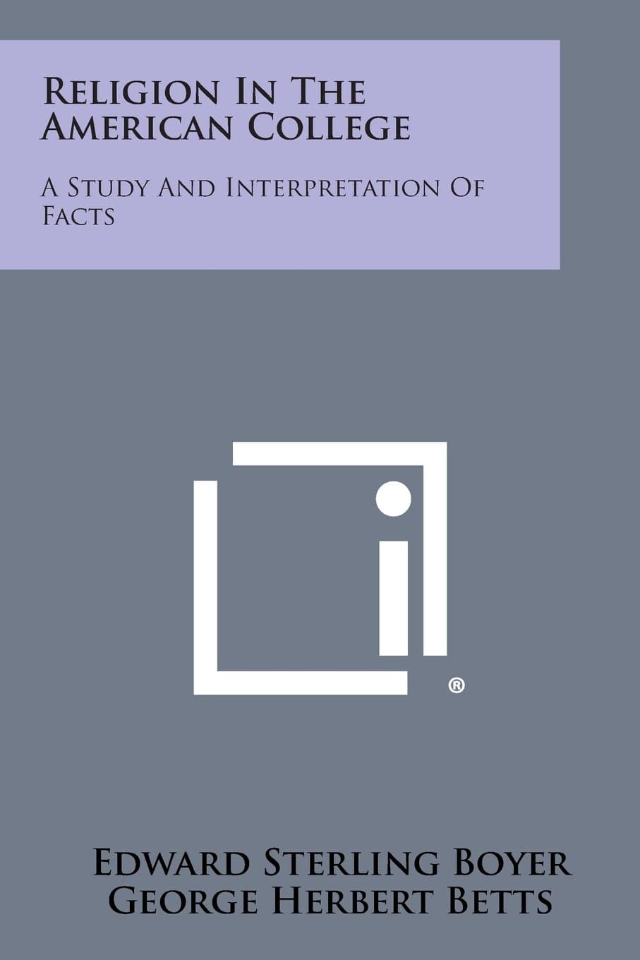Religion in the American College: A Study and Interpretation of Facts