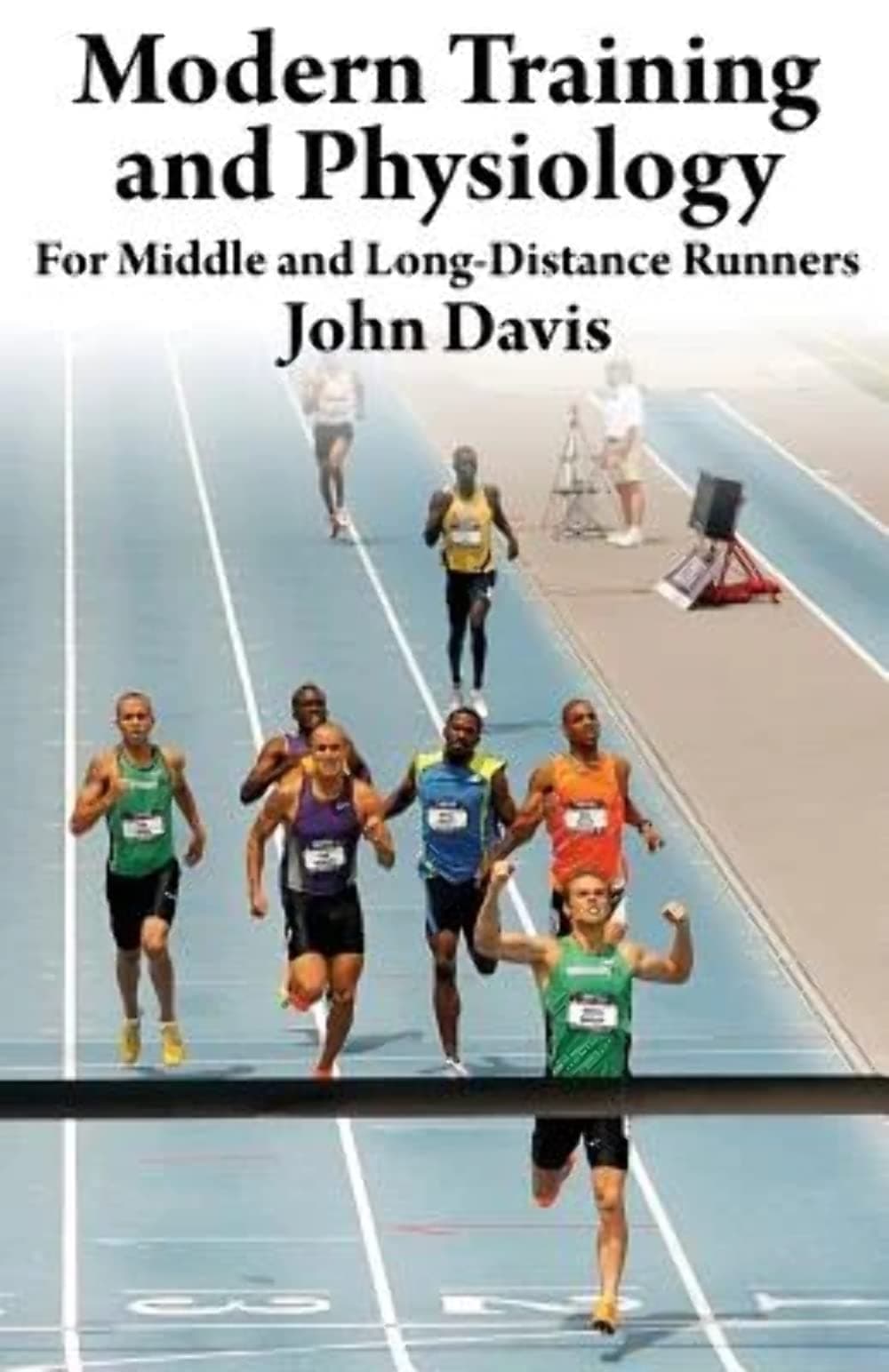 Modern Training and Physiology for Middle and Long-Distance Runners Paperback – May 14, 2013