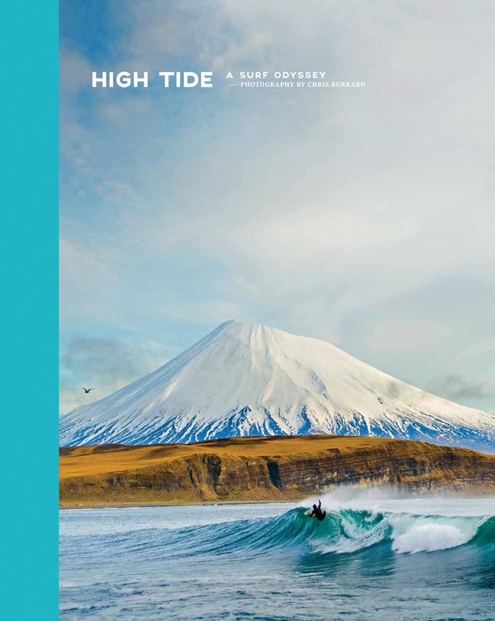 High Tide: A Surf Odyssey -- Photography by Chris Burkhard Hardcover – August 28, 2015