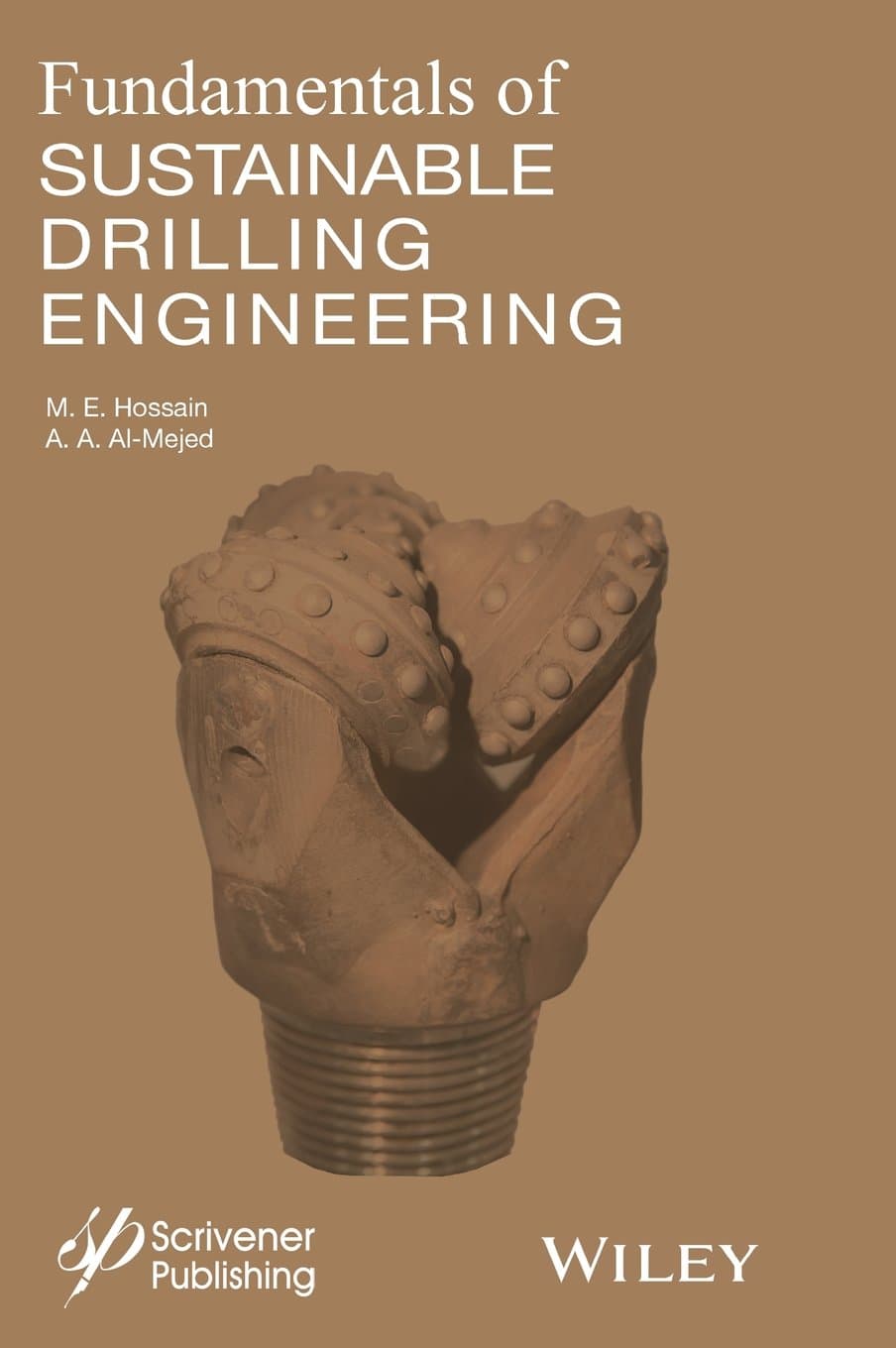 Fundamentals of Sustainable Drilling Engineering Hardcover – Import, 21 April 2015