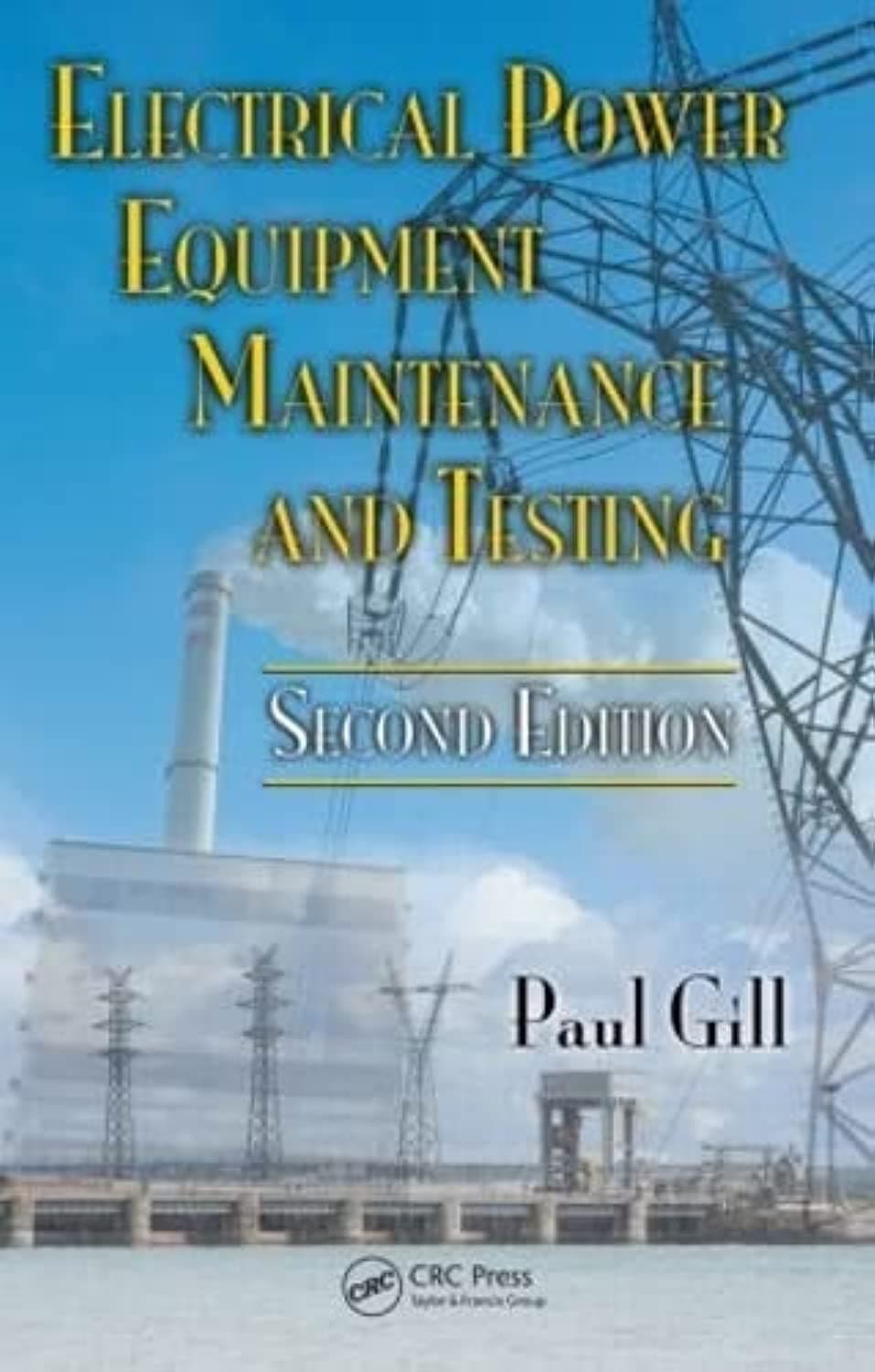 Electrical Power Equipment Maintenance and Testing (Power Engineering, 32)