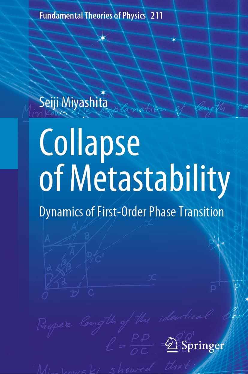 Collapse of Metastability: Dynamics of First-Order Phase Transition: 211 (Fundamental Theories of Physics, 211)