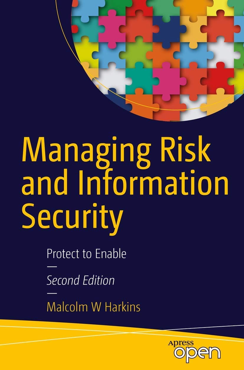 Managing Risk and Information Security: Protect to Enable 2nd ed. Edition