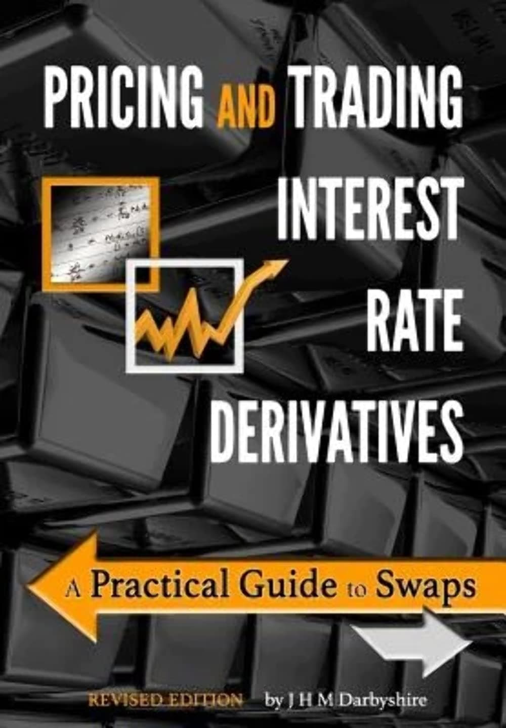 Pricing and Trading Interest Rate Derivatives: A Practical Guide to Swaps Paperback – 17 May 2017