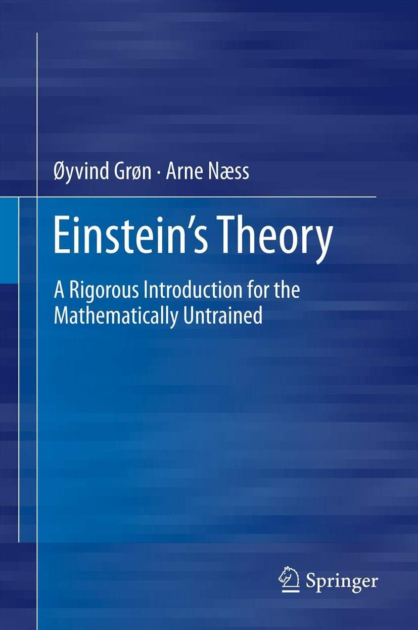 Einstein's Theory: A Rigorous Introduction for the Mathematically Untrained 2011th Edition