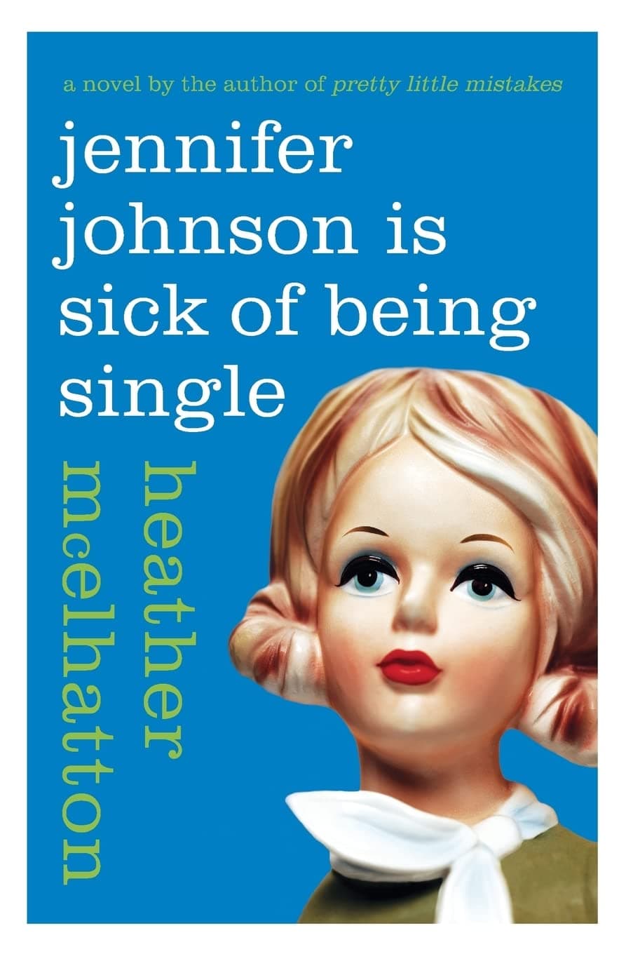 Jennifer Johnson Is Sick of Being Single: A Novel: 1 (A Jennifer Johnson Novel) Paperback – Import, 5 May 2009