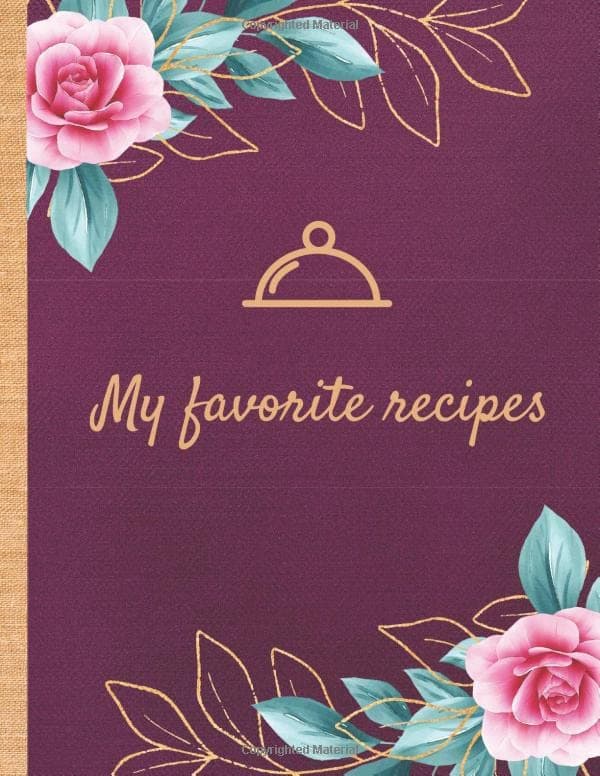 my favorite recipes - blank recipe journal book to write in: Make Your Own Recipe Book to Write In with this 130 Pages Large Big 8.5" x 11" Journal ... You Love in Your Own Custom Cookbook . Paperback – 15 April 2020