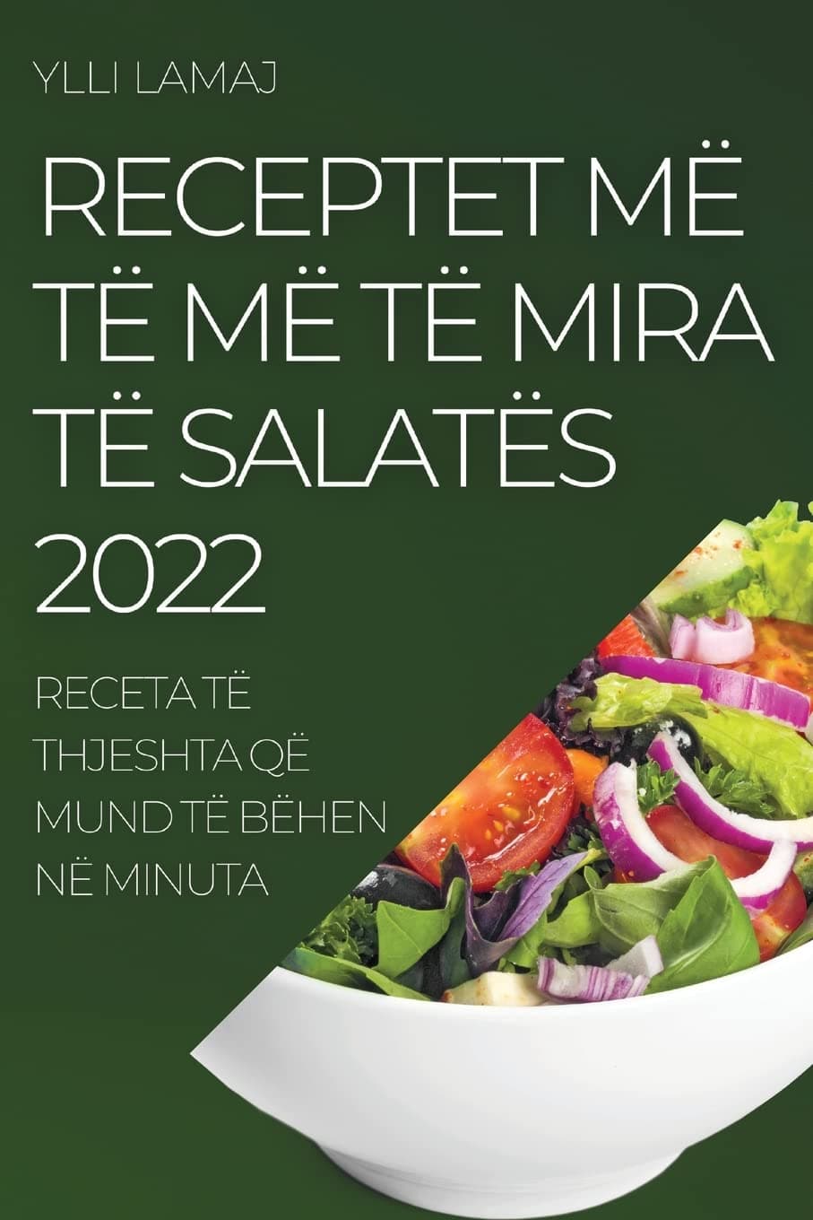 Receptet MË Të MË Të Mira Të Salatës 2022: Receta Të Thjeshta Që Mund Të Bëhen Në Minuta
