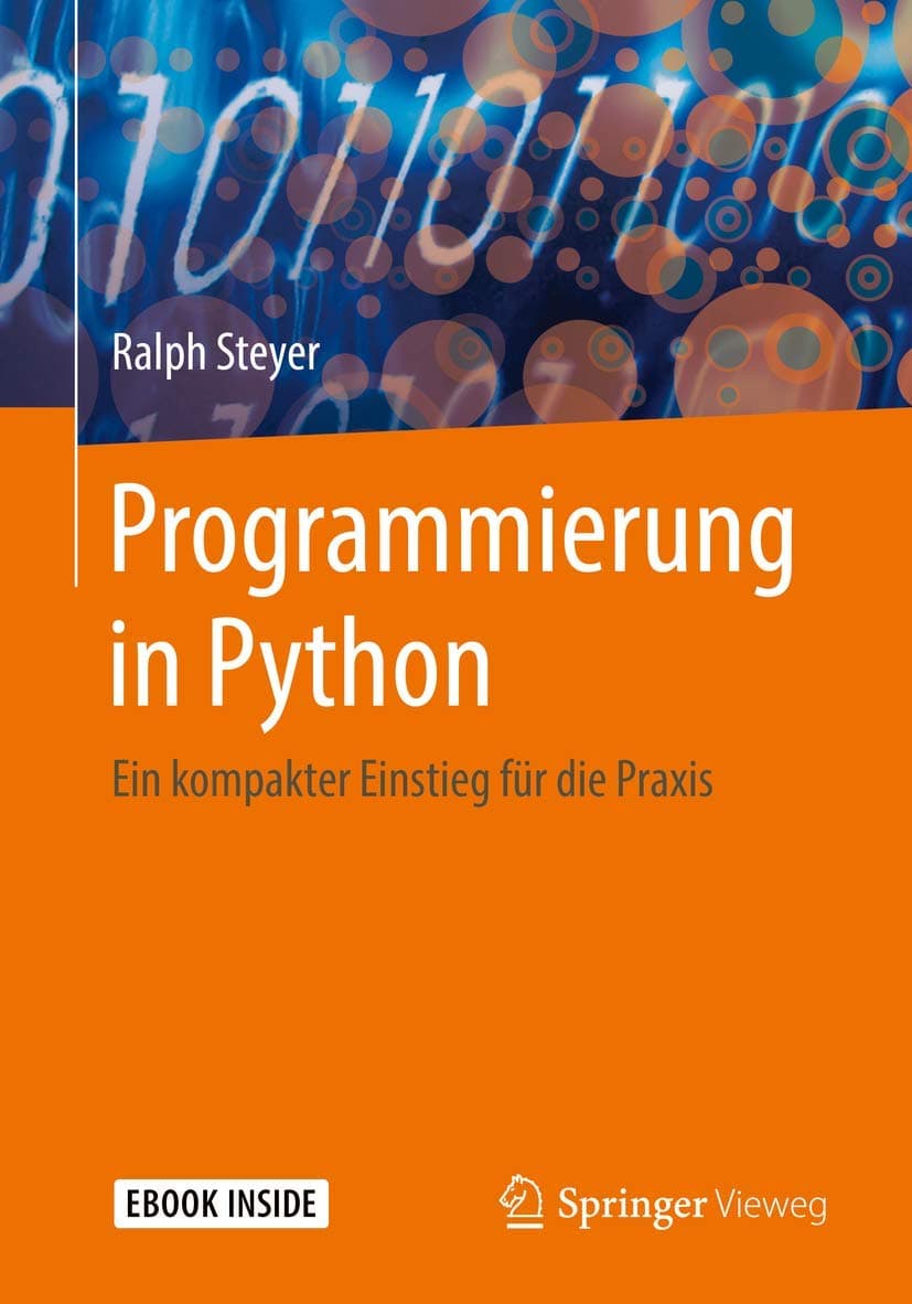 Programmierung in Python: Ein kompakter Einstieg für die Praxis (German Edition)