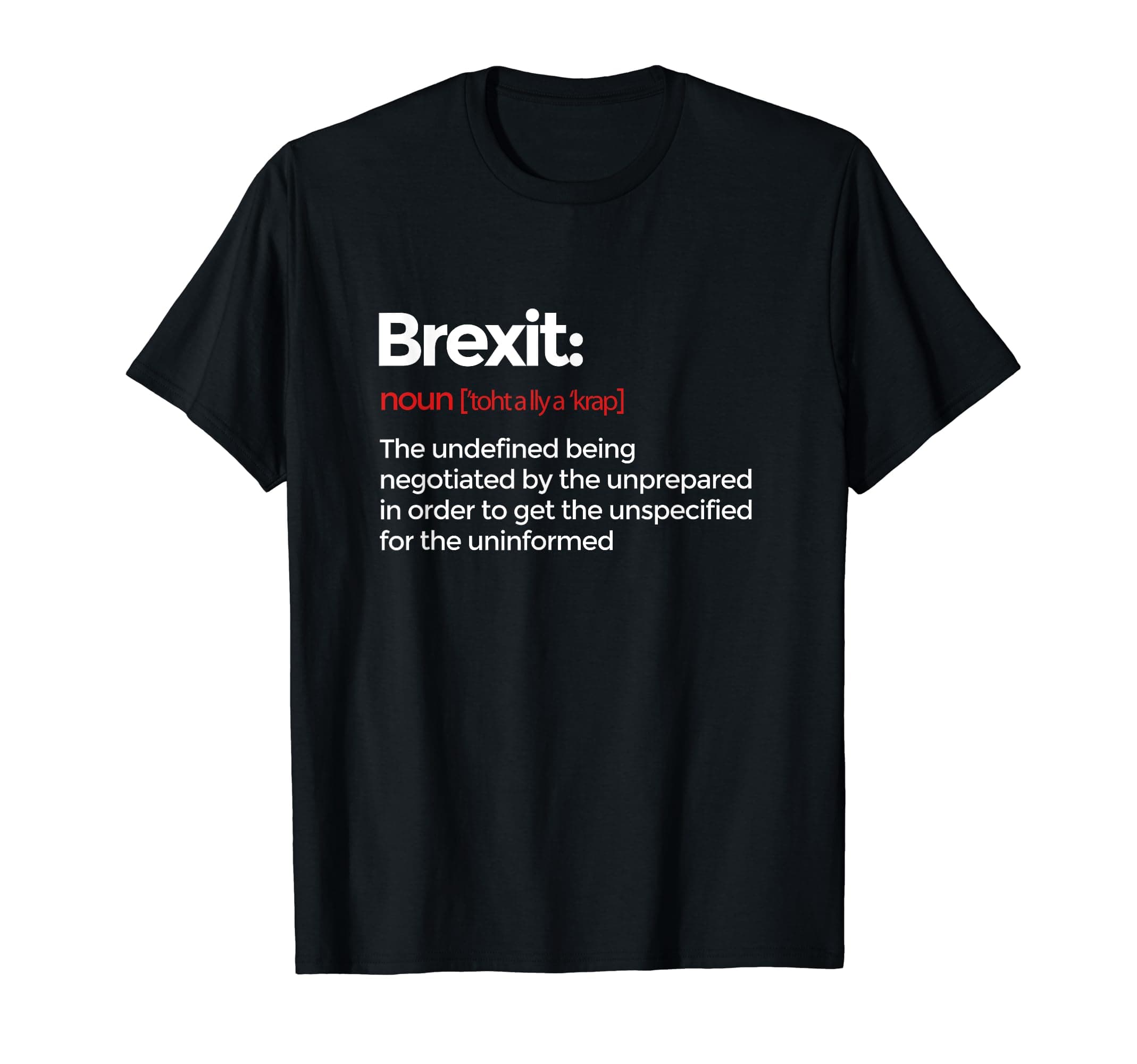 Brexit Definition EU Hilarious ShirtsBrexit Definition T-Shirt Funny Anti-Brexit Gift T-ShirtOEKO-TEX STANDARD 100