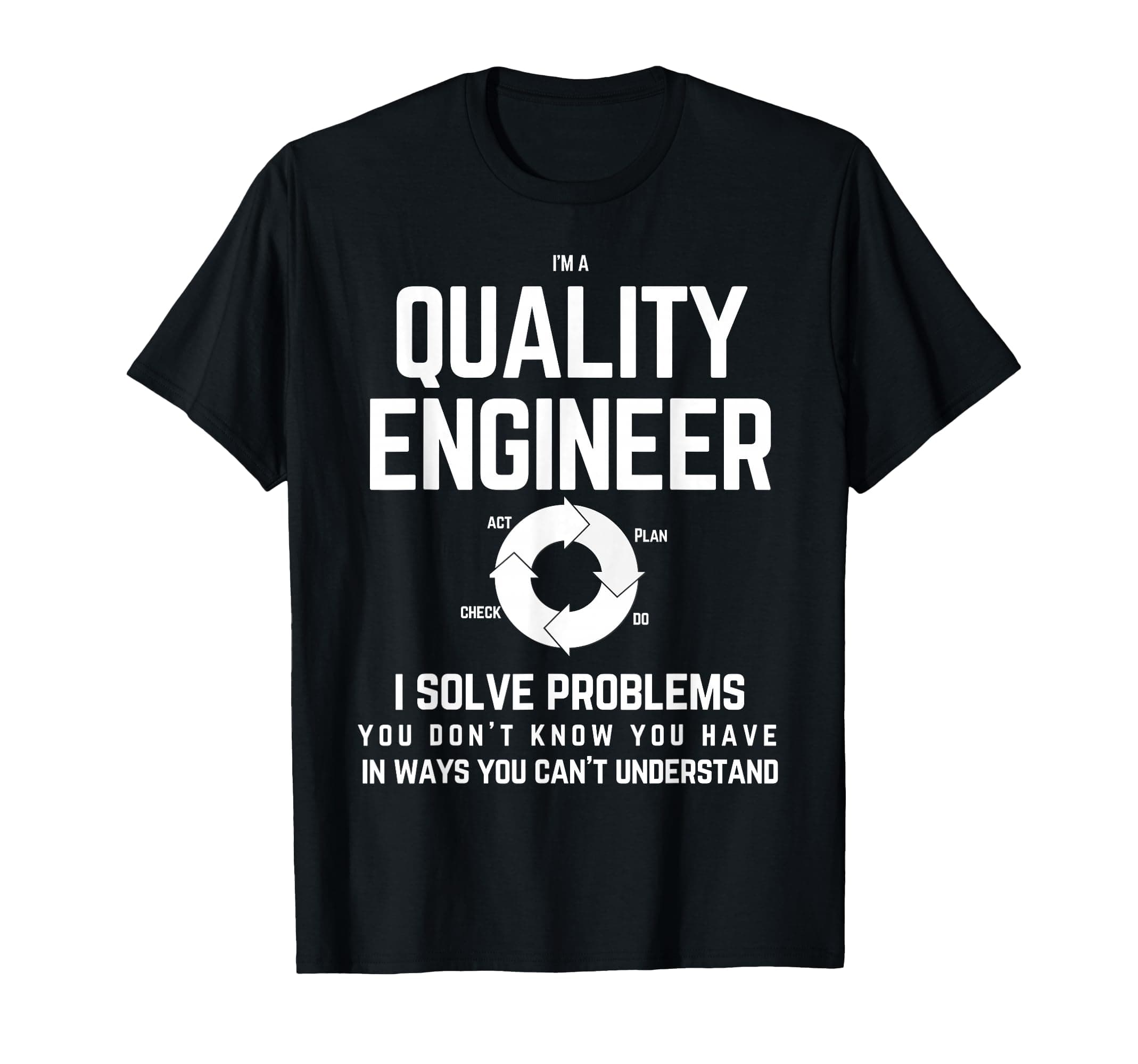 Funny Quality engineer T shirt - Quality management Tee T-Shirt