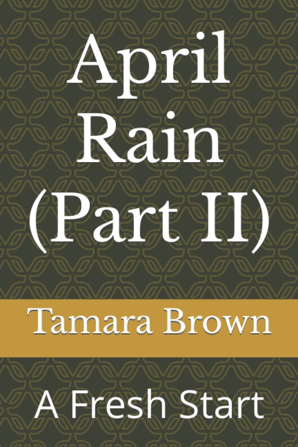 April Rain (Part II): A Fresh Start