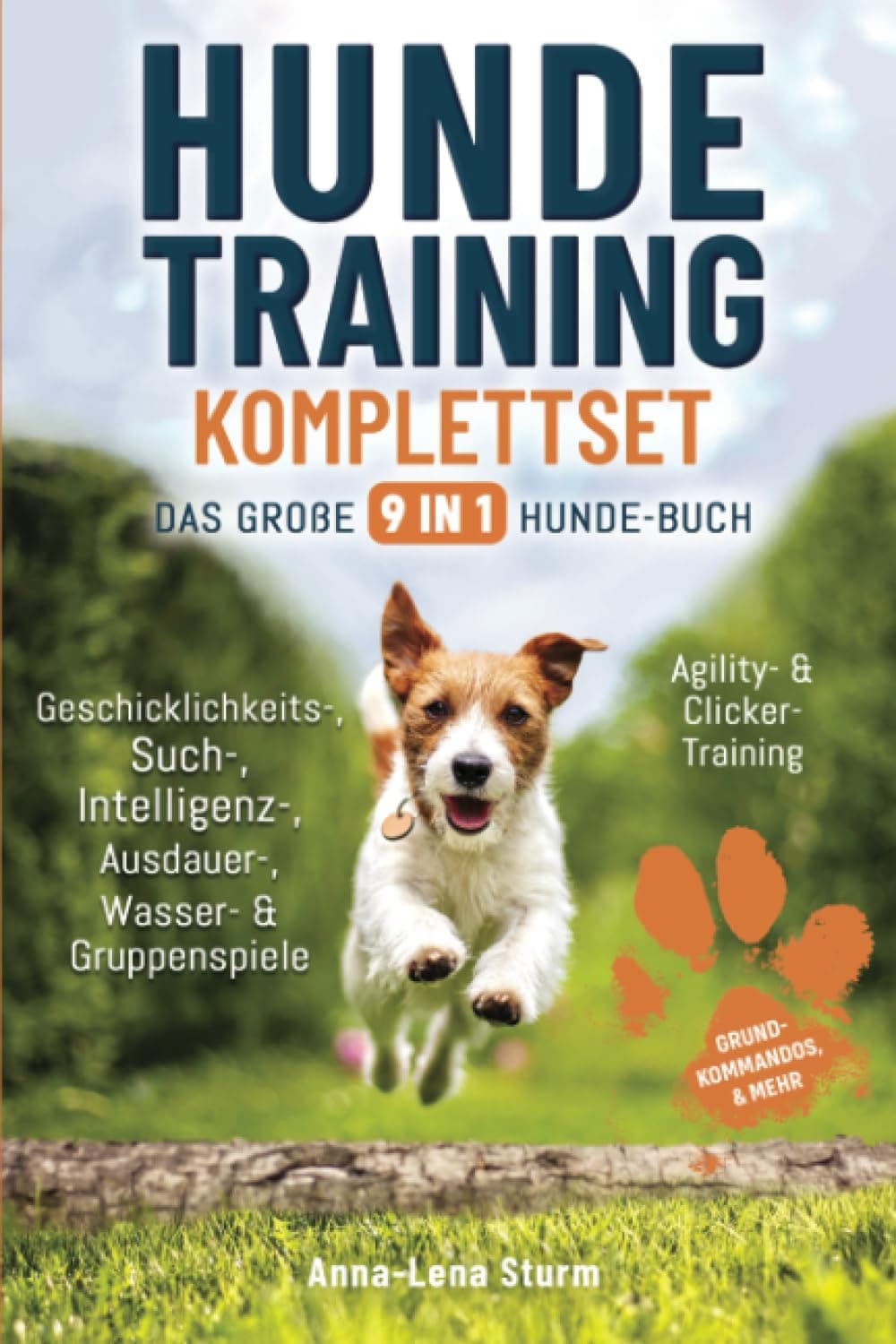 Hundetraining Komplettset – Das große 9 in 1 Hunde-Buch: Grundkommandos | Geschicklichkeits-, Such-, Intelligenz-, Ausdauer-, Wasser- & Gruppenspiele I Agility- & Clicker-Training | & mehr Paperback – 7 Jun. 2023