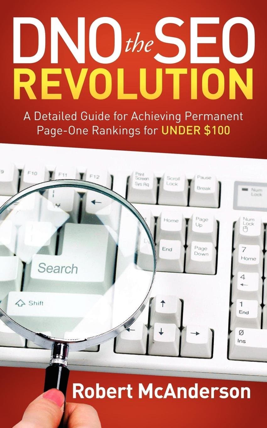 DNO the SEO Revolution: A Detailed Guide for Achieving Permanent Page-One Rankings for Under $100 Paperback – Big Book, 1 February 2012