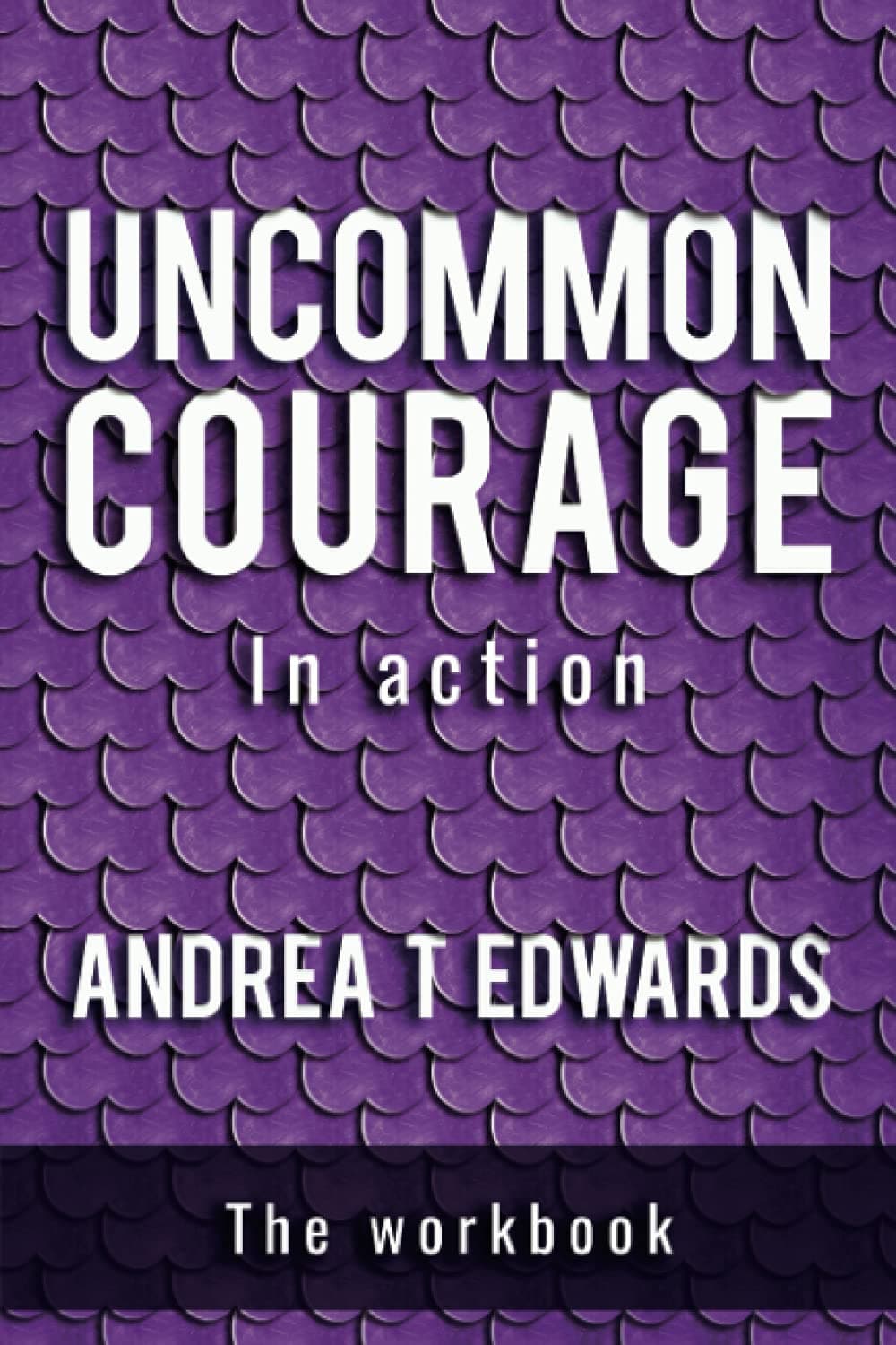 Uncommon Courage: In Action