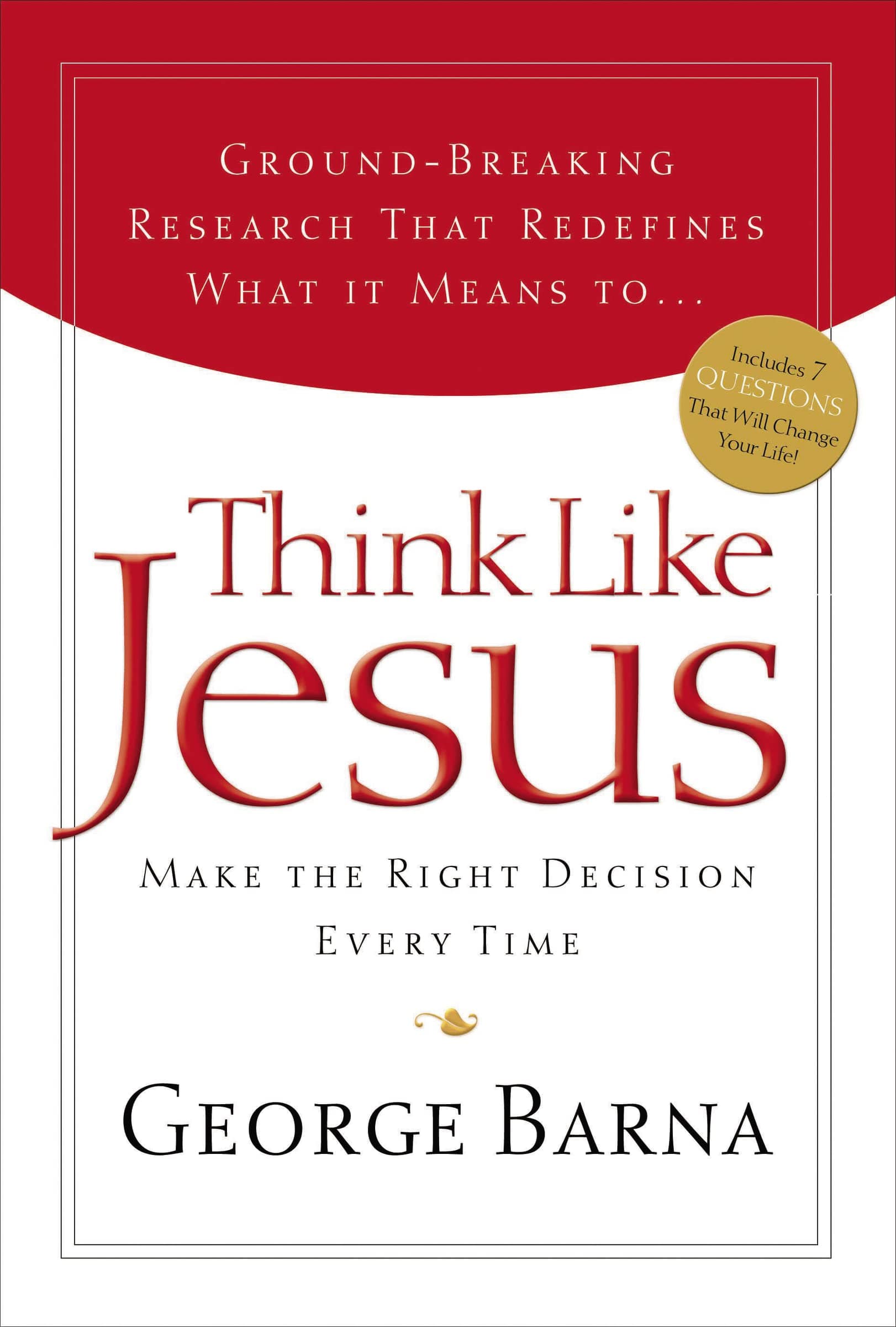 Think Like Jesus: Make The Right Decision Every Time