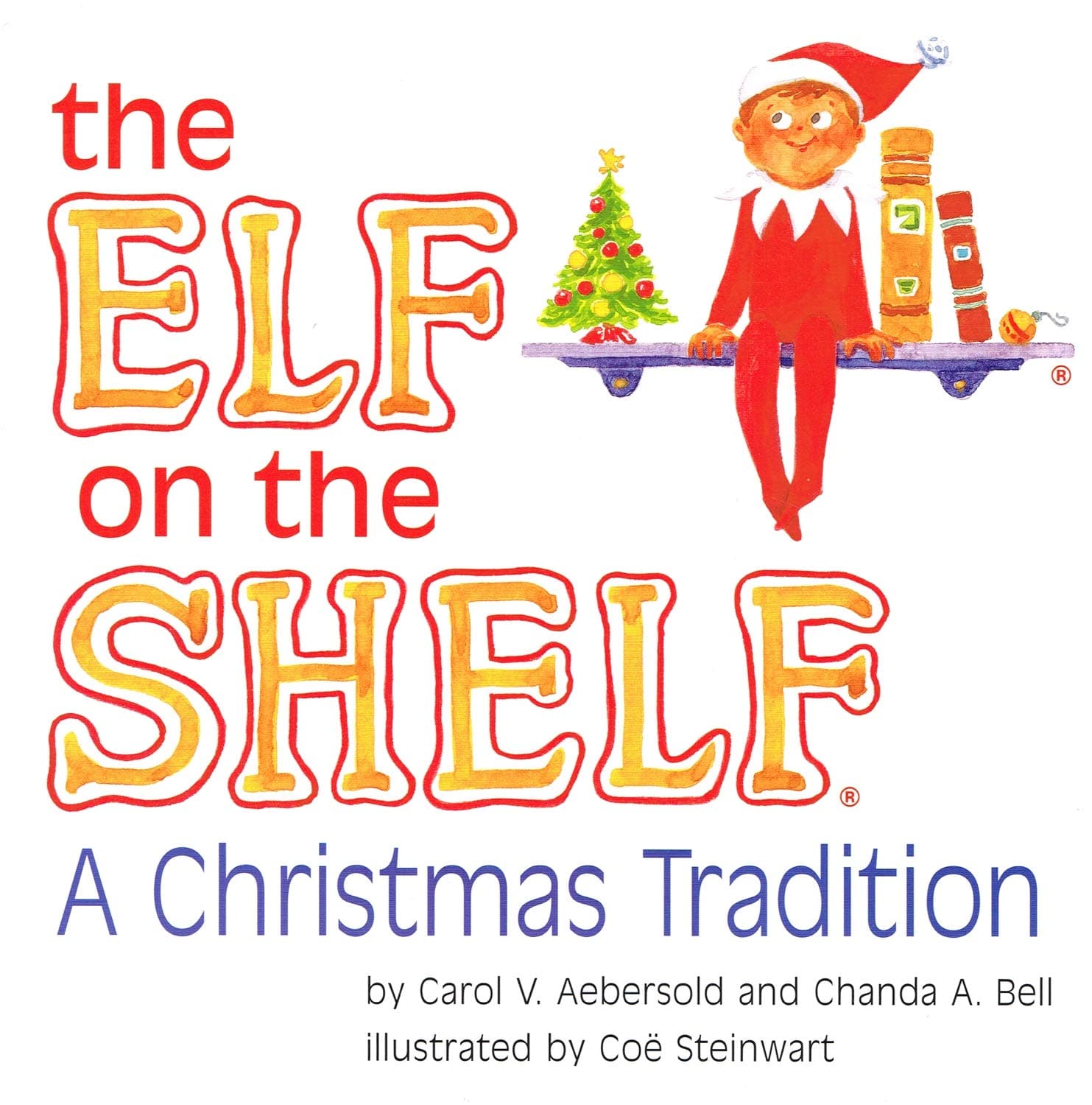 The Elf on the Shelf: A Christmas Tradition Book Only by Chanda A. Bell (2009-05-03) Hardcover