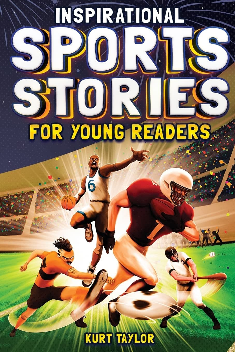 - Inspirational Sports Stories for Young Readers: How 12 World-Class Athletes Overcame Challenges and Rose to the Top