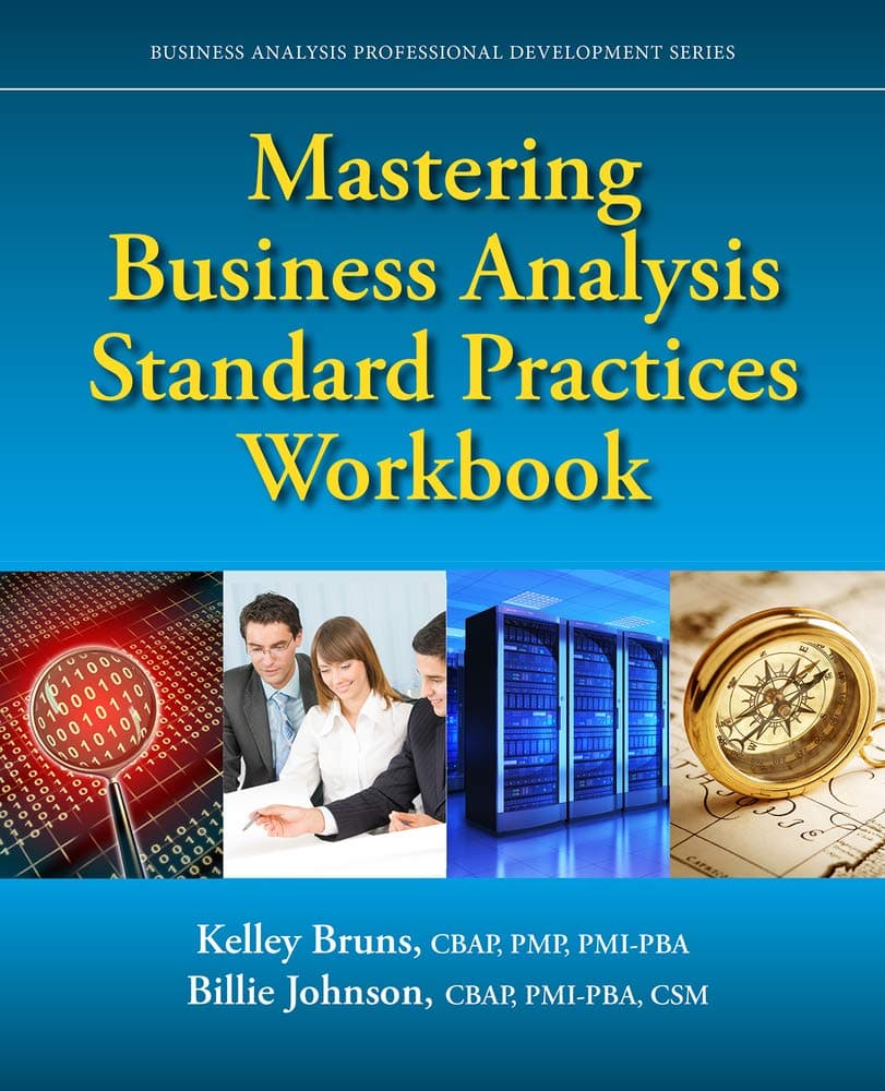 Mastering Business Analysis Standard Practices Workbook (Business Analysis Professional Development)
