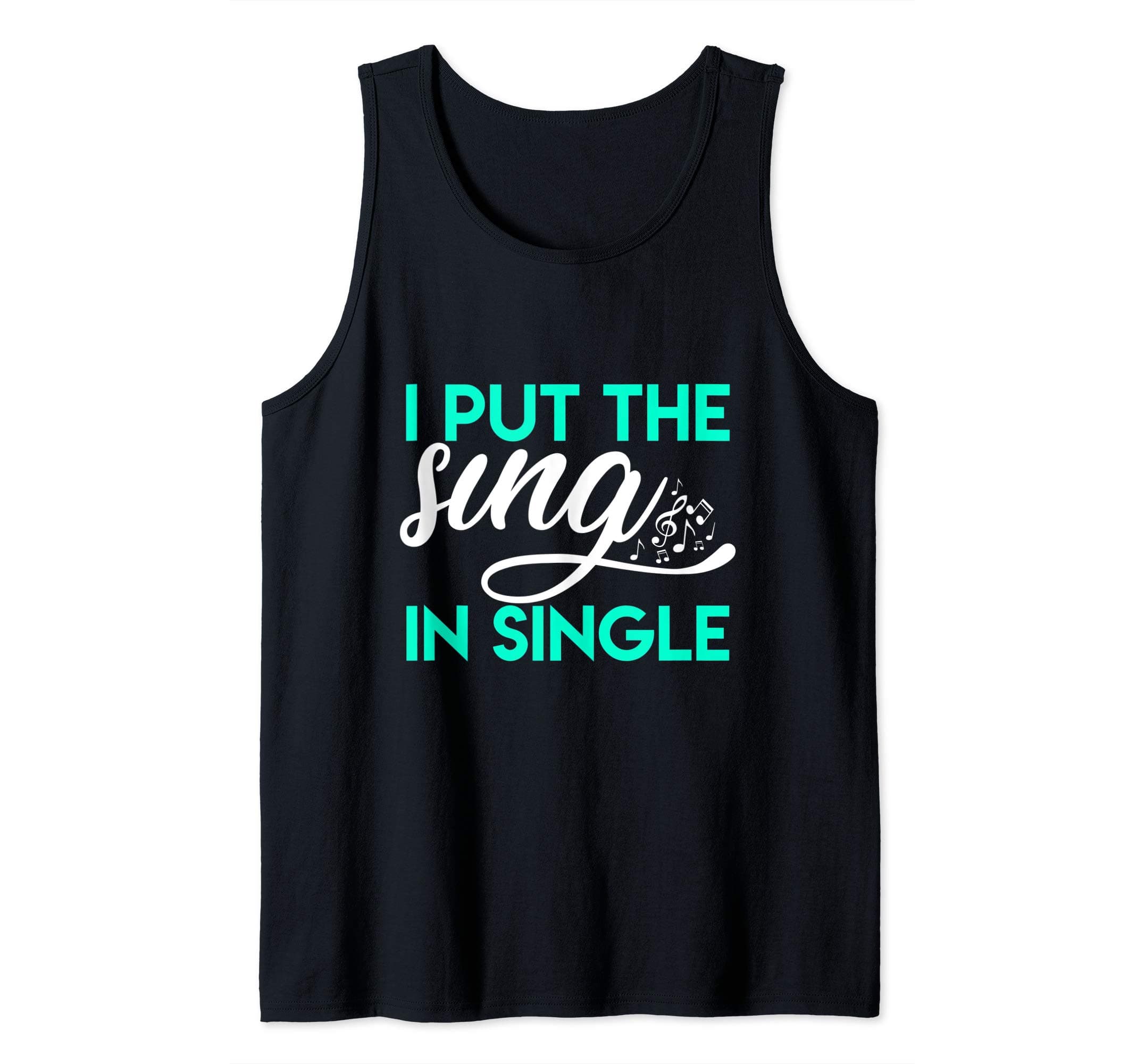 I Put The Sing In Single Truth Hurts Lyrics Quote Graphic Tank Top