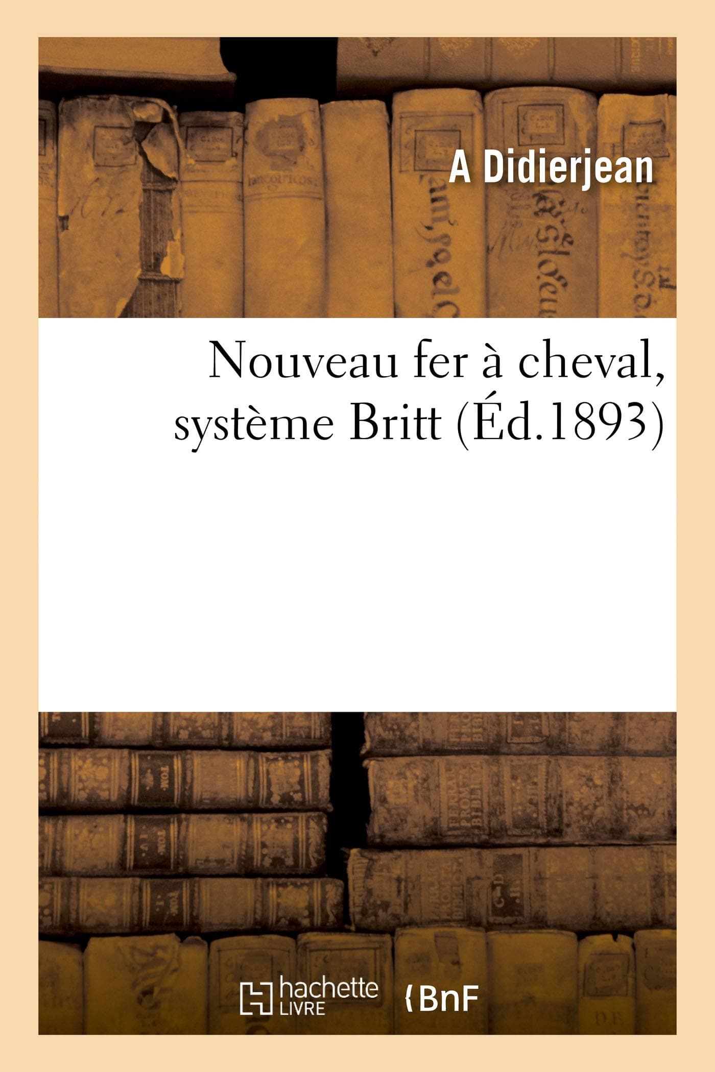Nouveau fer à cheval, système Britt (French Edition)