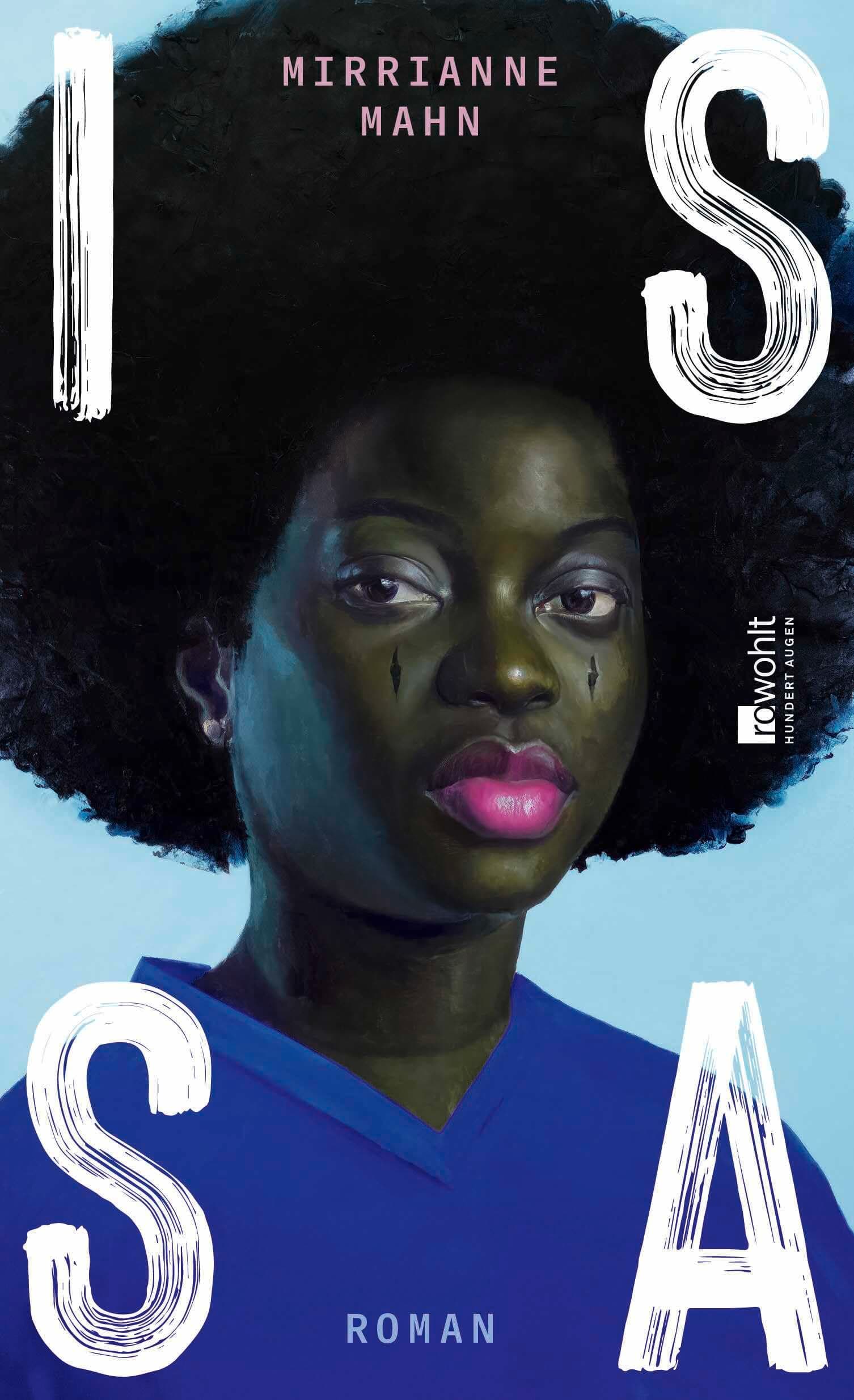 Issa: Roman | "Ein bewegendes und zutiefst berührendes Porträt einer Familie voller starker Frauen." Daniela Dröscher