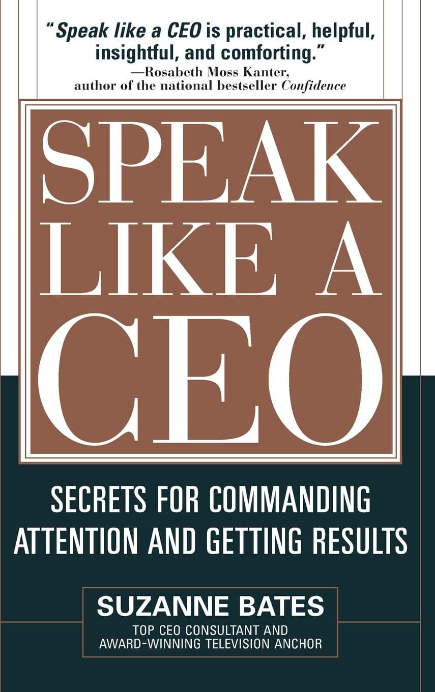 Speak Like a CEO: Secrets for Commanding Attention and Getting Results Hardcover – March 31, 2005