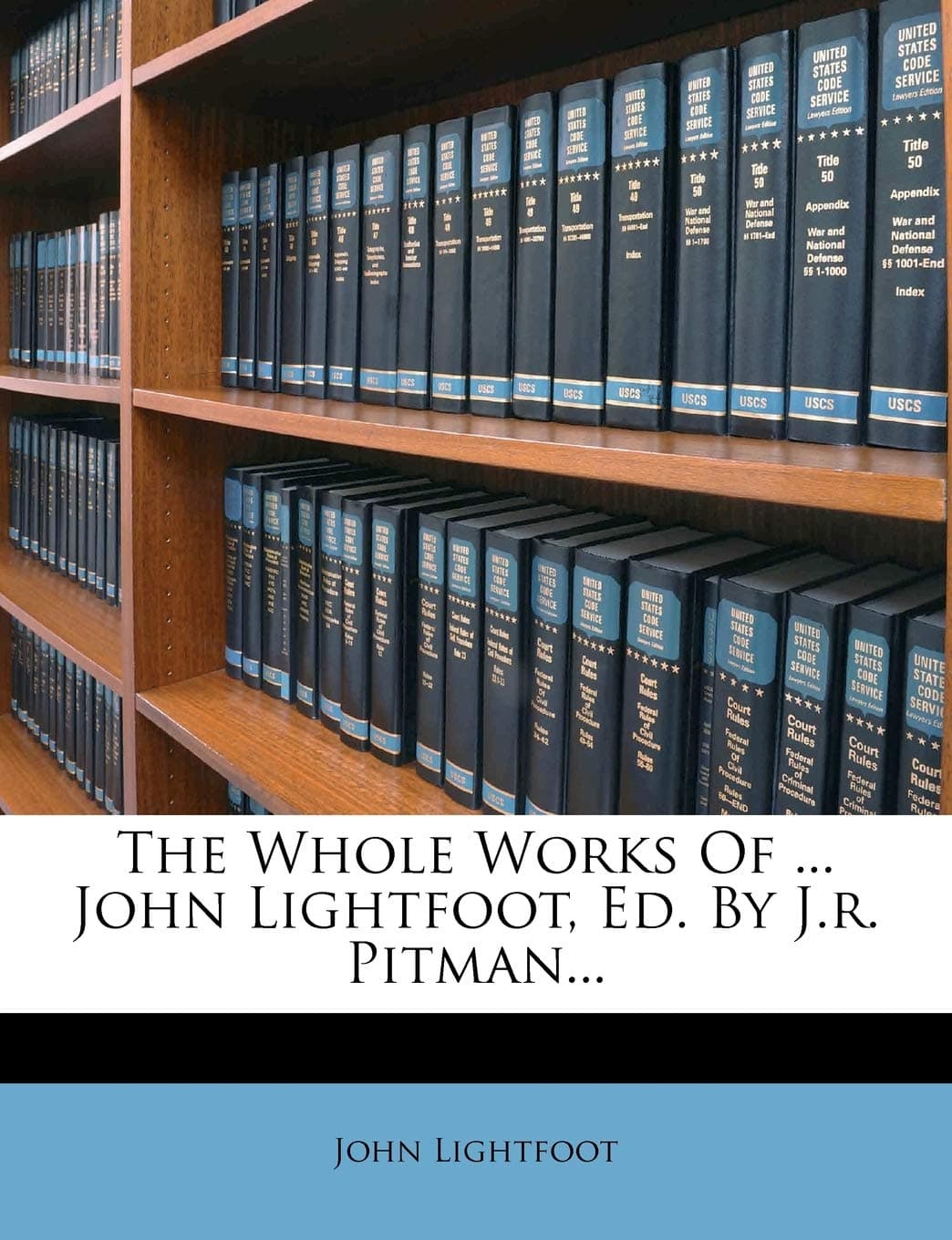 The Whole Works Of ... John Lightfoot, Ed. By J.r. Pitman...