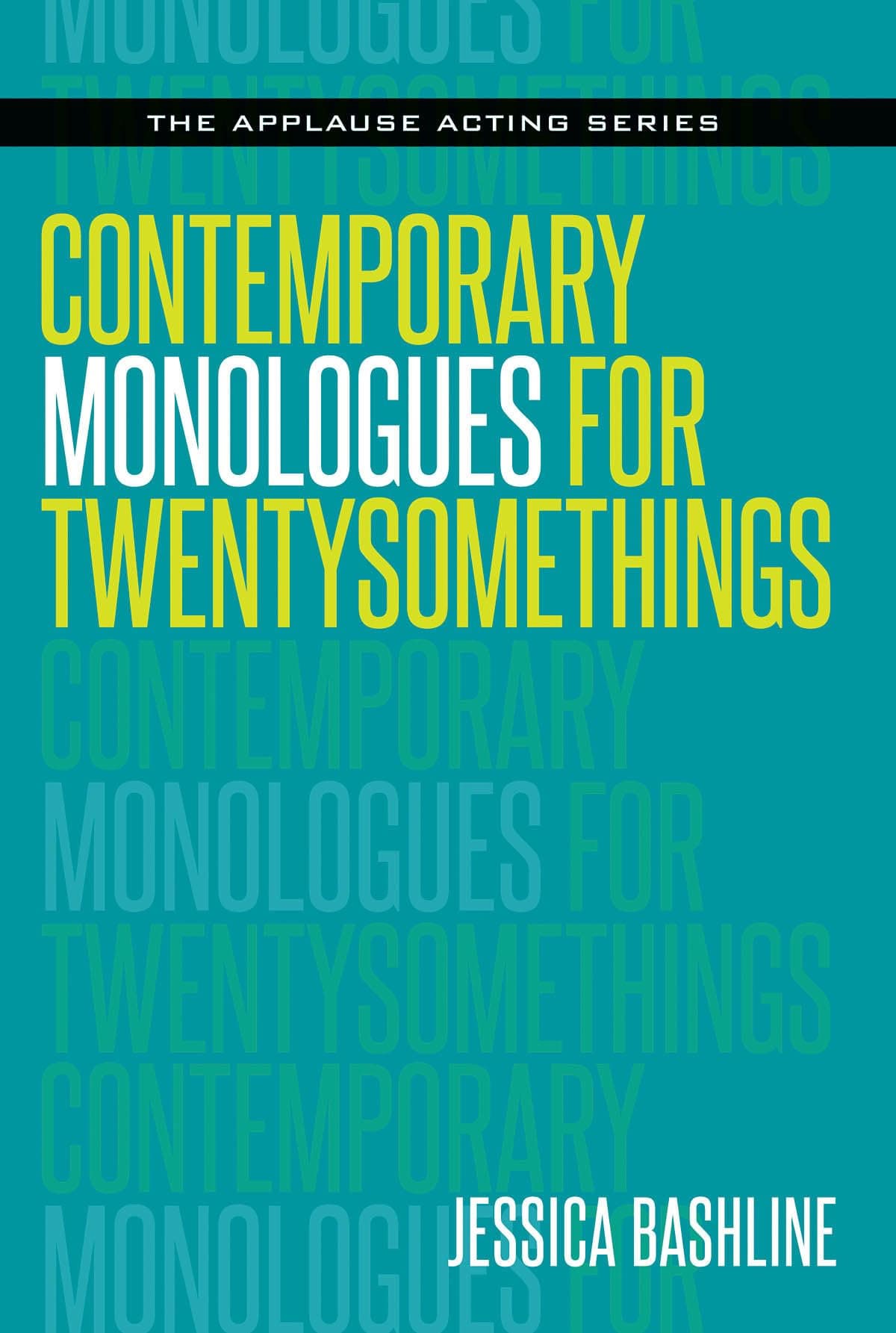 Contemporary Monologues for Twentysomethings (Applause Acting Series) Paperback – February 1, 2018