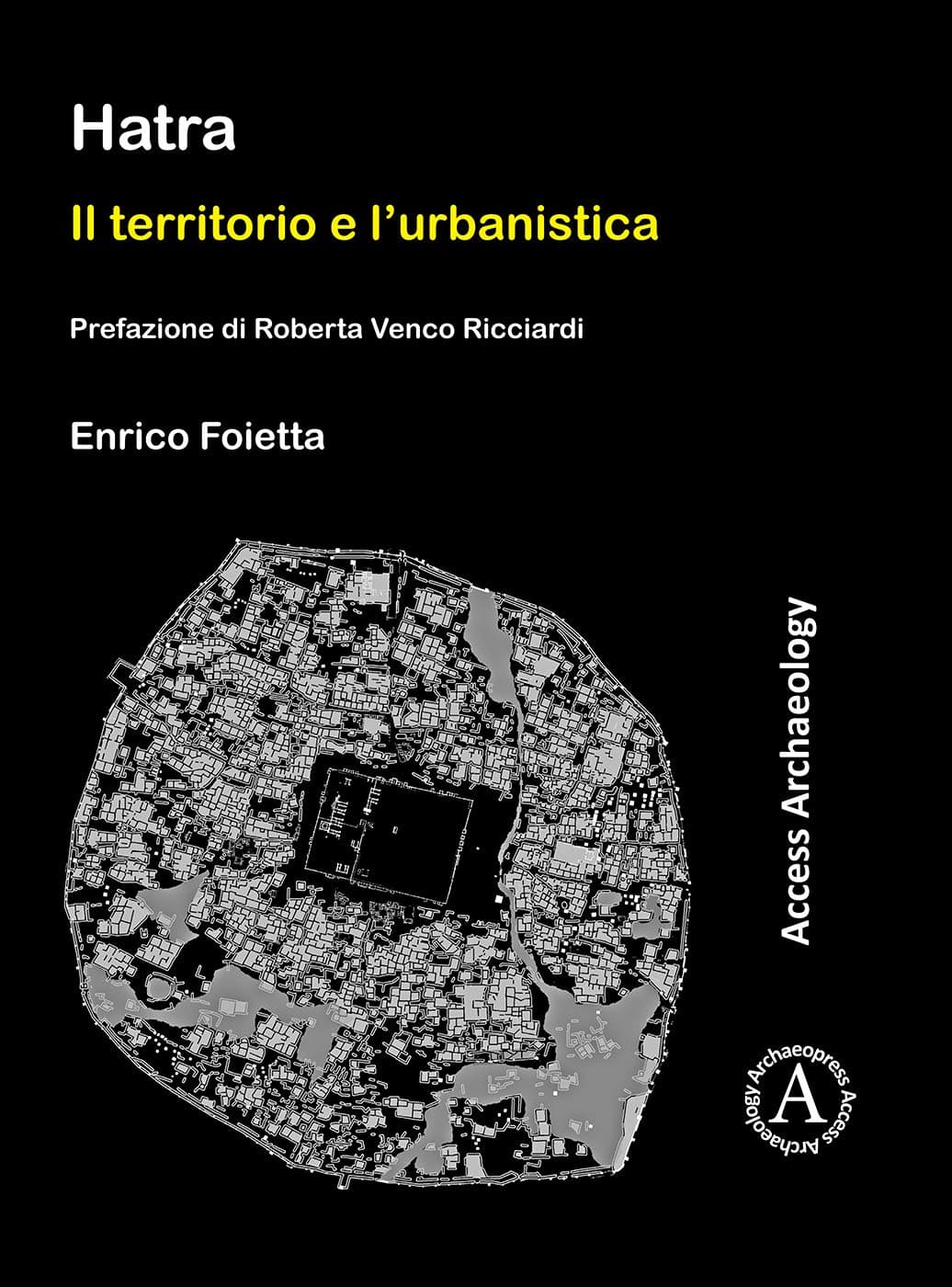 Hatra: Il territorio e l'urbanistica: Prefazione di Roberta Venco Ricciardi