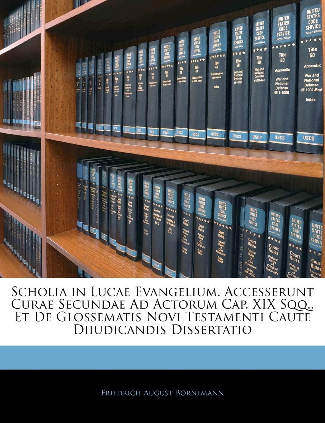 Scholia in Lucae Evangelium. Accesserunt Curae Secundae Ad Actorum Cap. XIX Sqq., Et de Glossematis Novi Testamenti Caute Diiudicandis Dissertatio