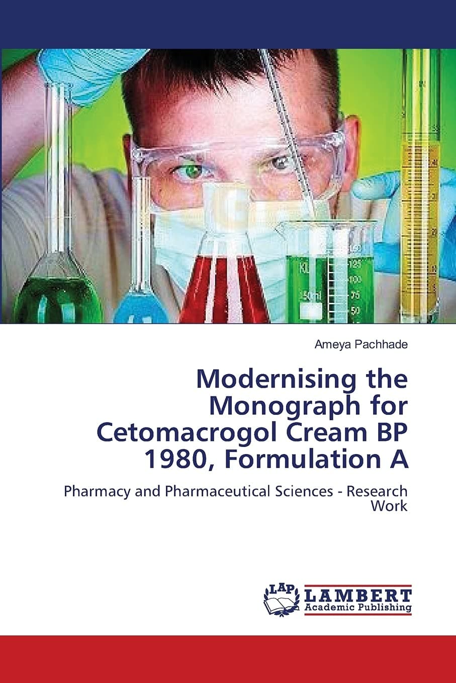 Modernising the Monograph for Cetomacrogol Cream BP 1980, Formulation A: Pharmacy and Pharmaceutical Sciences - Research Work
