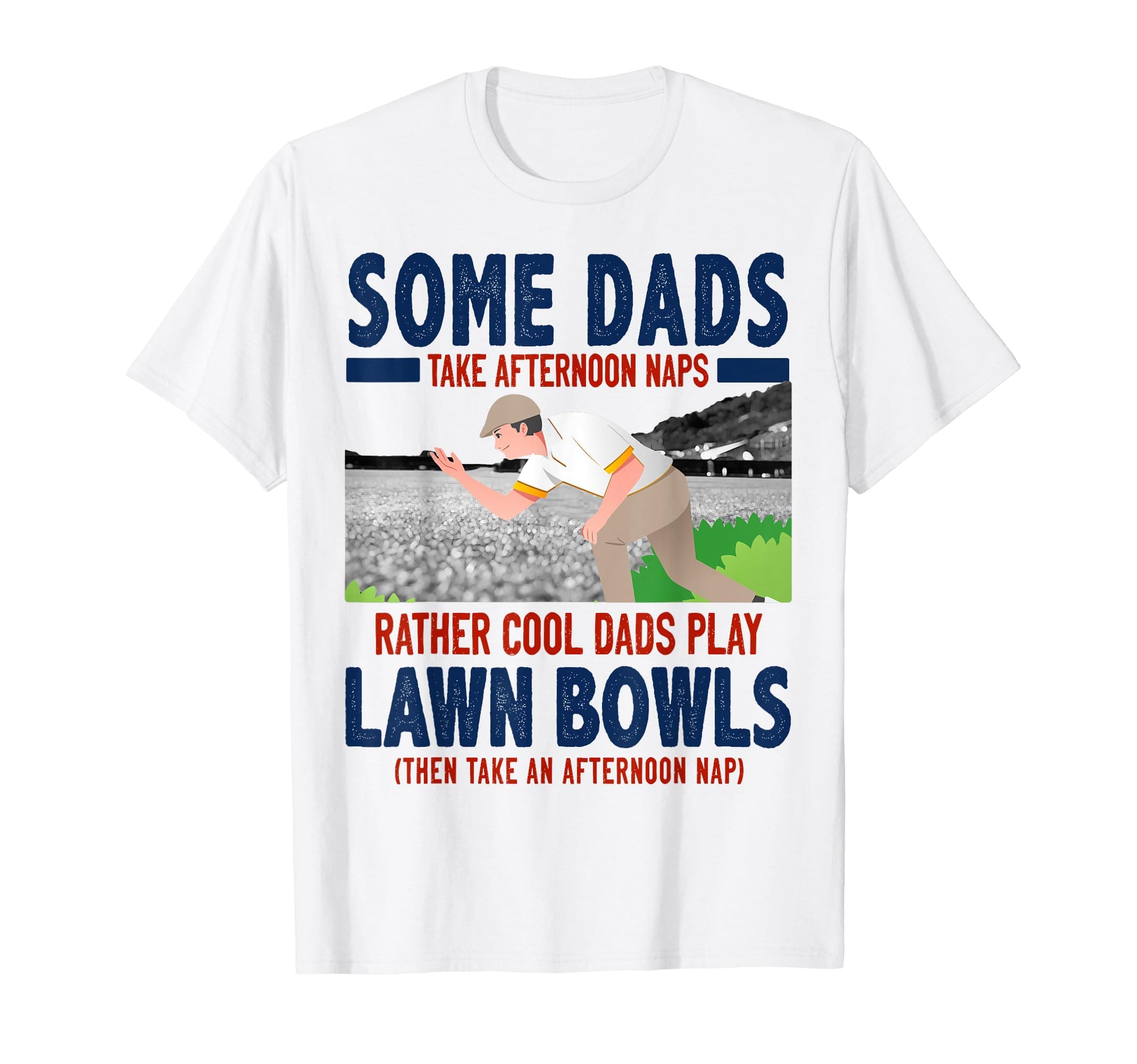 Lawn Bowls Idea For Dad & Funny Mens Lawn Green Bowls T-Shirt