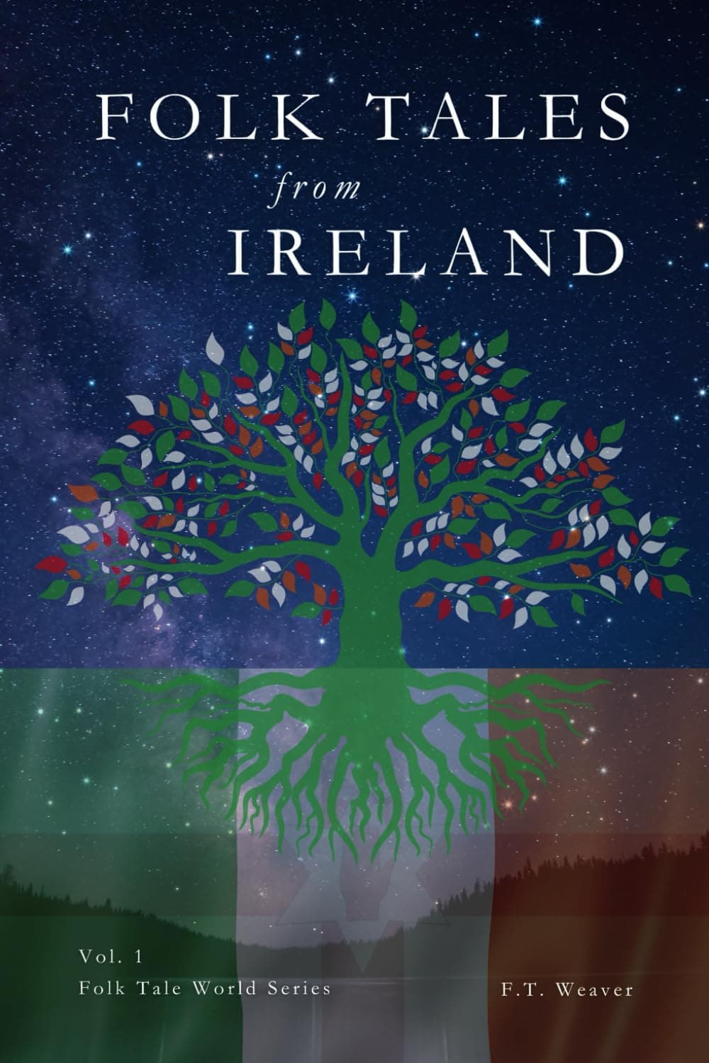 Folk Tales from Ireland: Timeless Legends of Myth, Magic, and Heroic Tales from Irish Folklore and Mythology (Folk Tales World)