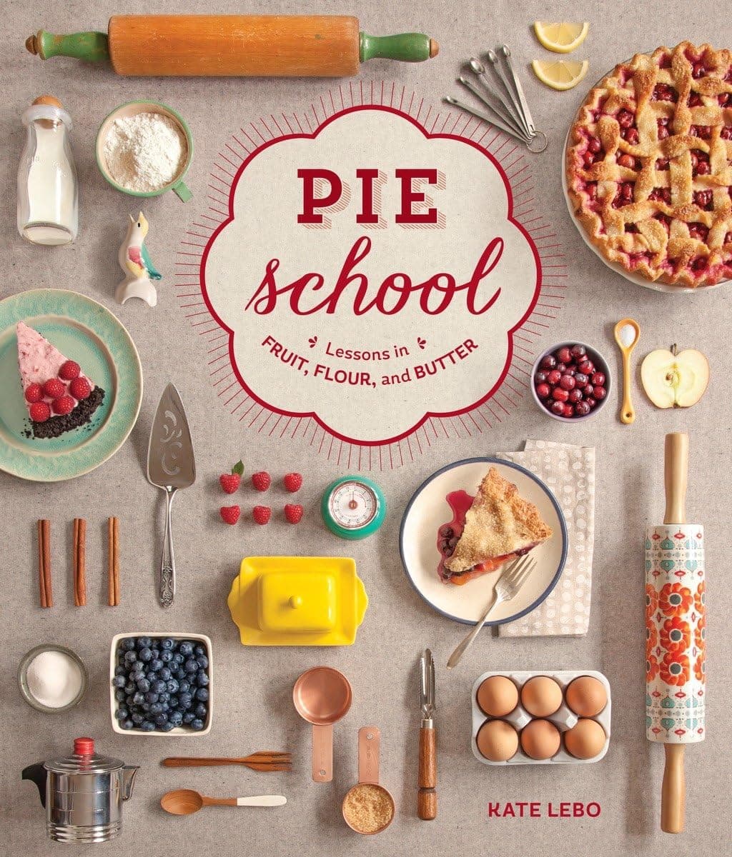 Pie School: Lessons in Fruit, Flour & Butter Paperback – September 30, 2014