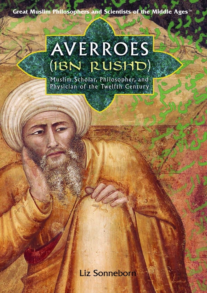 Averroes/ibn Rushd: Muslim Scholar, Philosopher, And Physician of Twelfth-century Al-andalus (Great Muslim Philosophers And Scientists of the Middle Ages) Library Binding – Illustrated, January 30, 2006