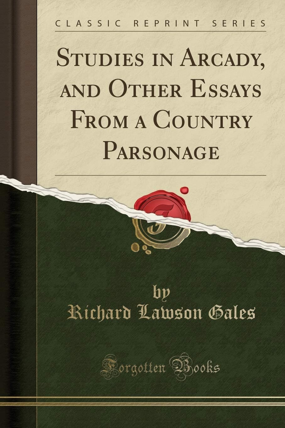 Studies in Arcady, and Other Essays From a Country Parsonage (Classic Reprint)
