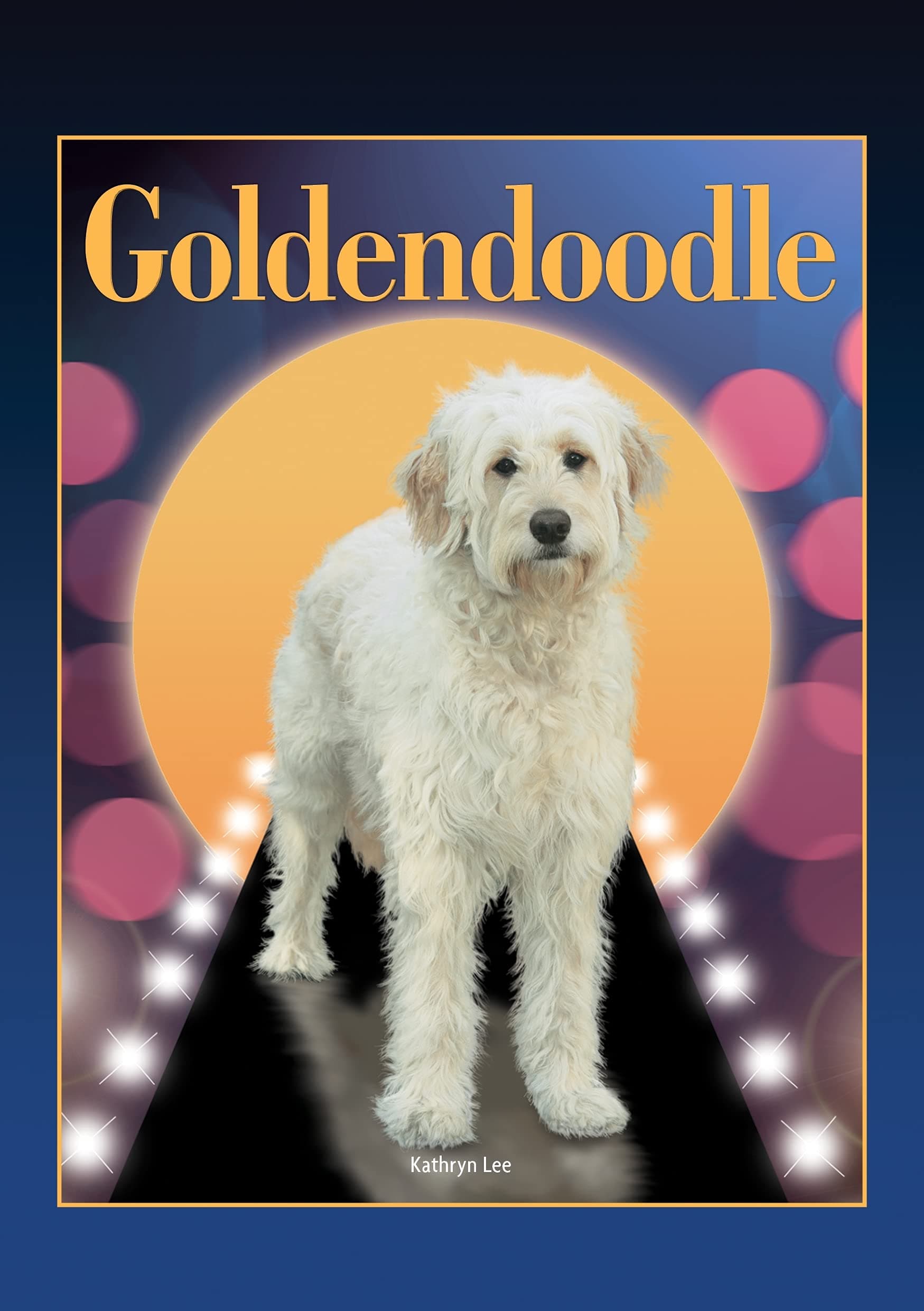 Goldendoodle (Designer Dog Series) Paperback – June 28, 2016
