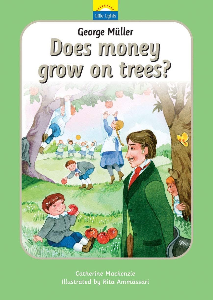 George Müller: Does Money Grow on Trees? The True Story of George Müller and the Hidden Coins (Little Lights)