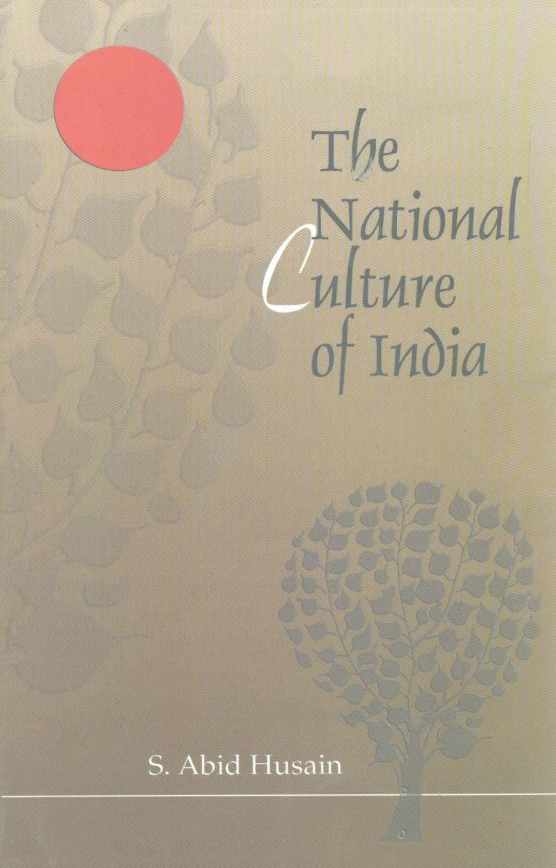 National Culture of India [paperback] S Abid Husain [Jan 01, 2000]…