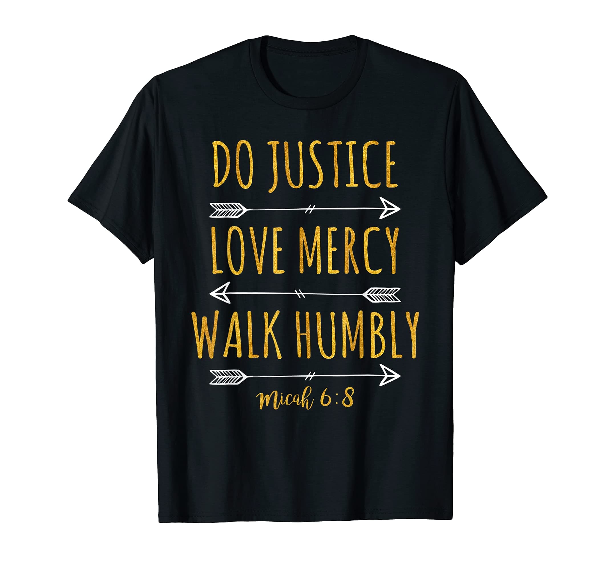 Do Justice Love Mercy Walk Humbly - Micah 6:8 T-shirt T-Shirt