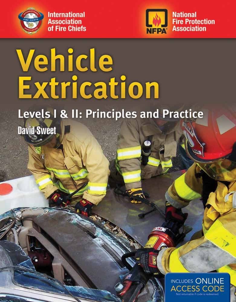 Vehicle Extrication Levels I & II: Principles and Practice: .
