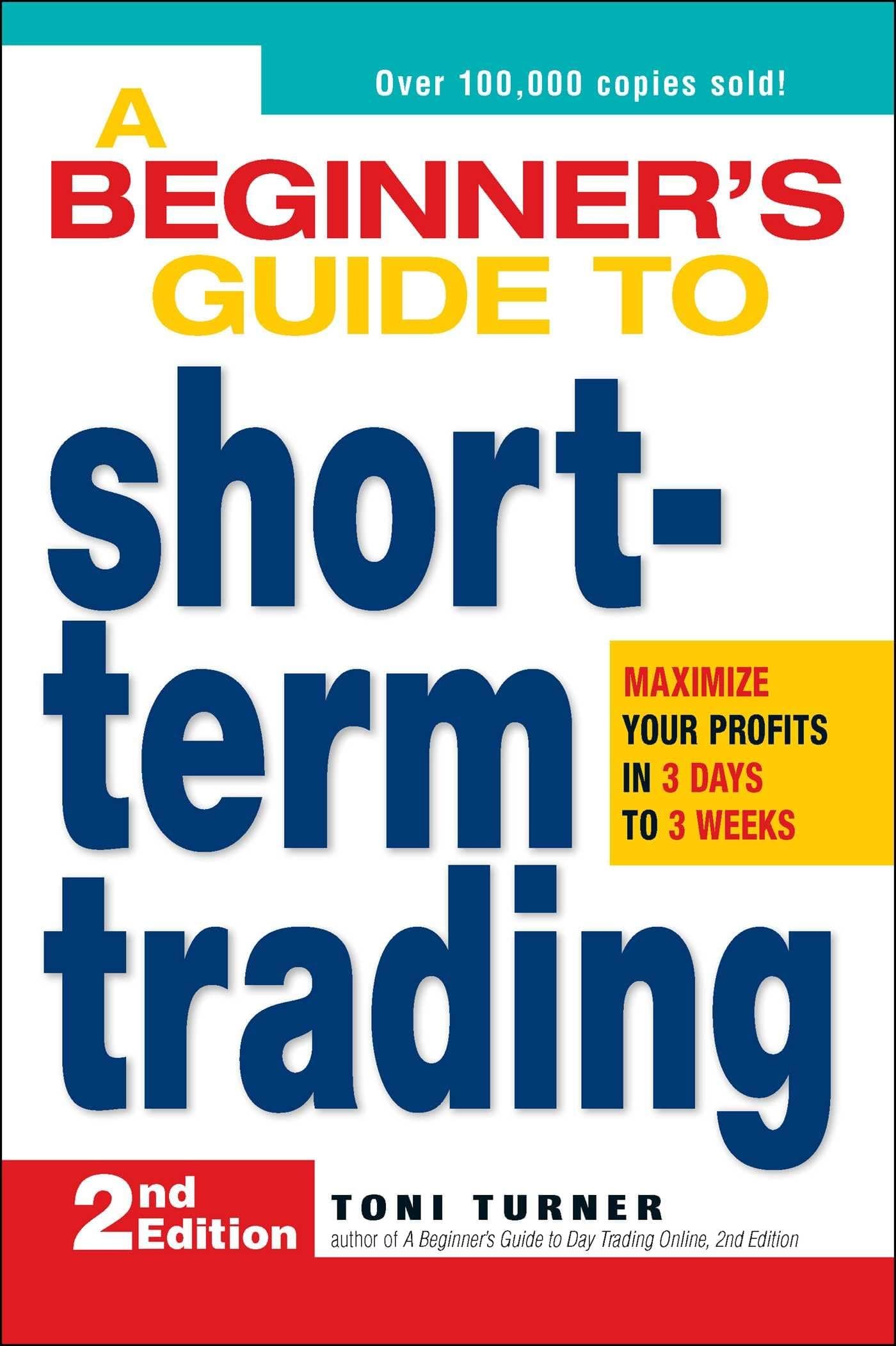 A Beginner's Guide to Short-Term Trading: Maximize Your Profits in 3 Days to 3 Weeks Paperback – Illustrated, June 1, 2008