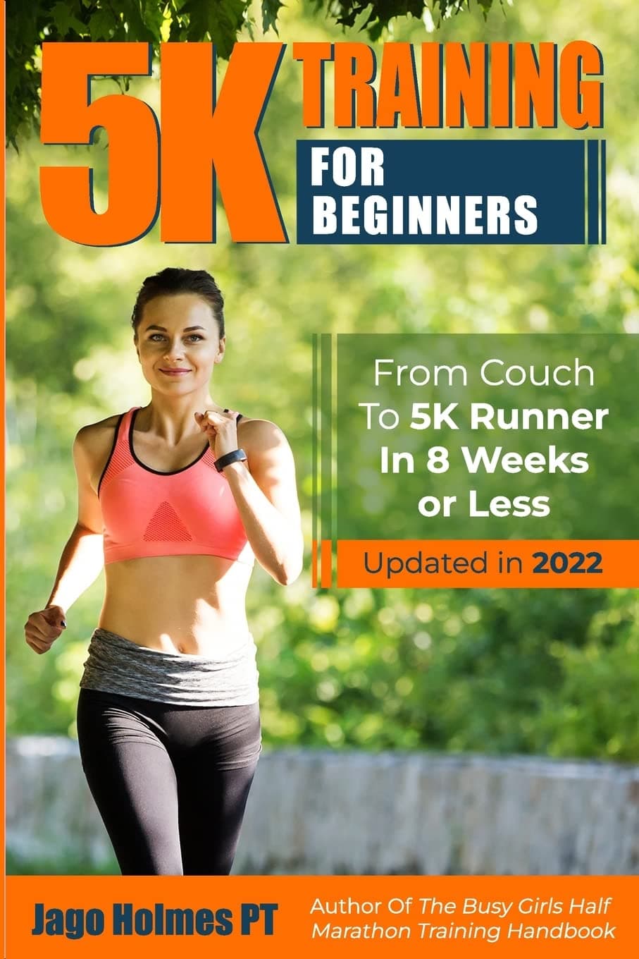 5k Training for Beginners: From Couch to 5k Runner in 8 Weeks or Less Paperback – July 20, 2013