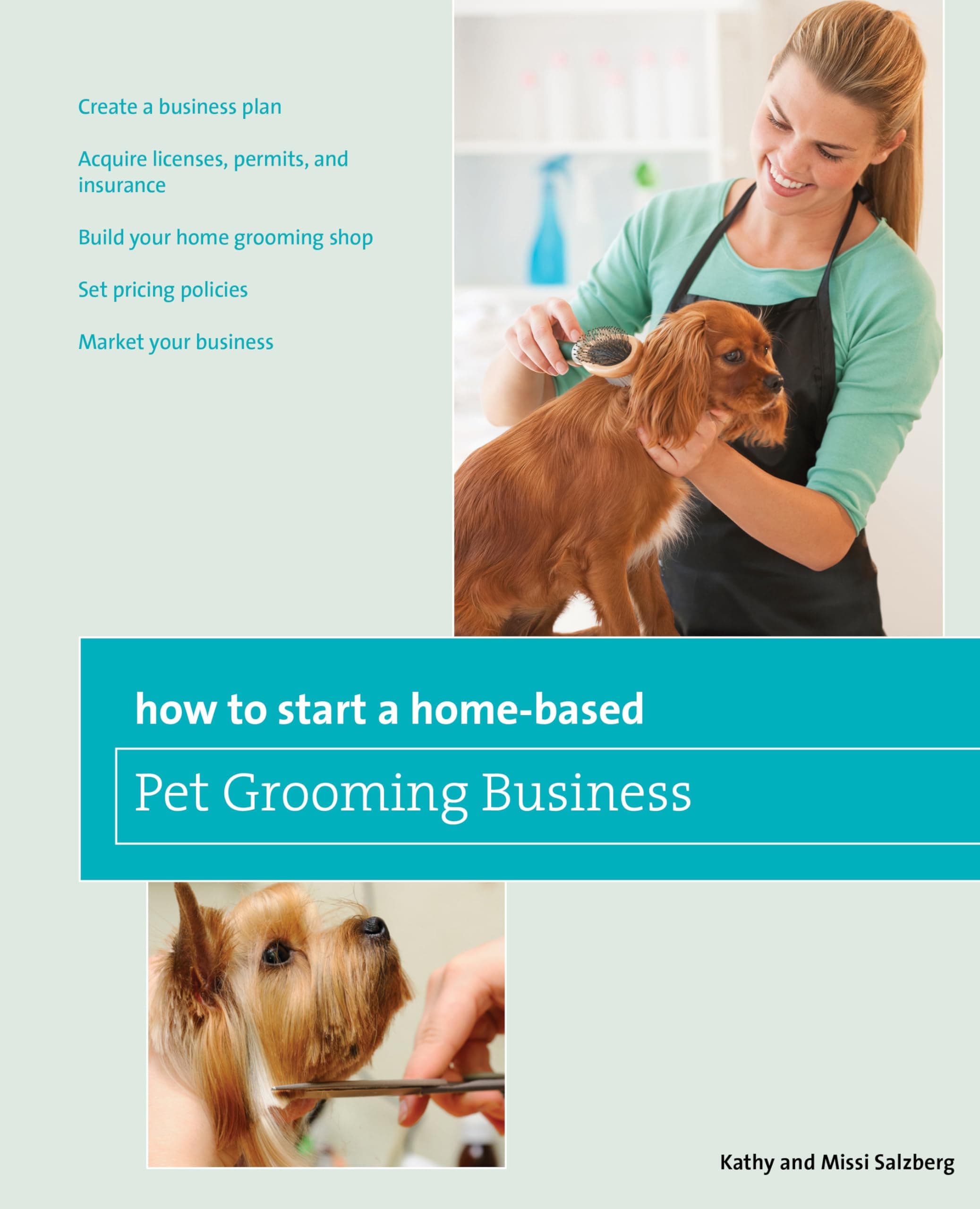 How to Start a Home-based Pet Grooming Business (Home-Based Business Series) Paperback – June 1, 2011
