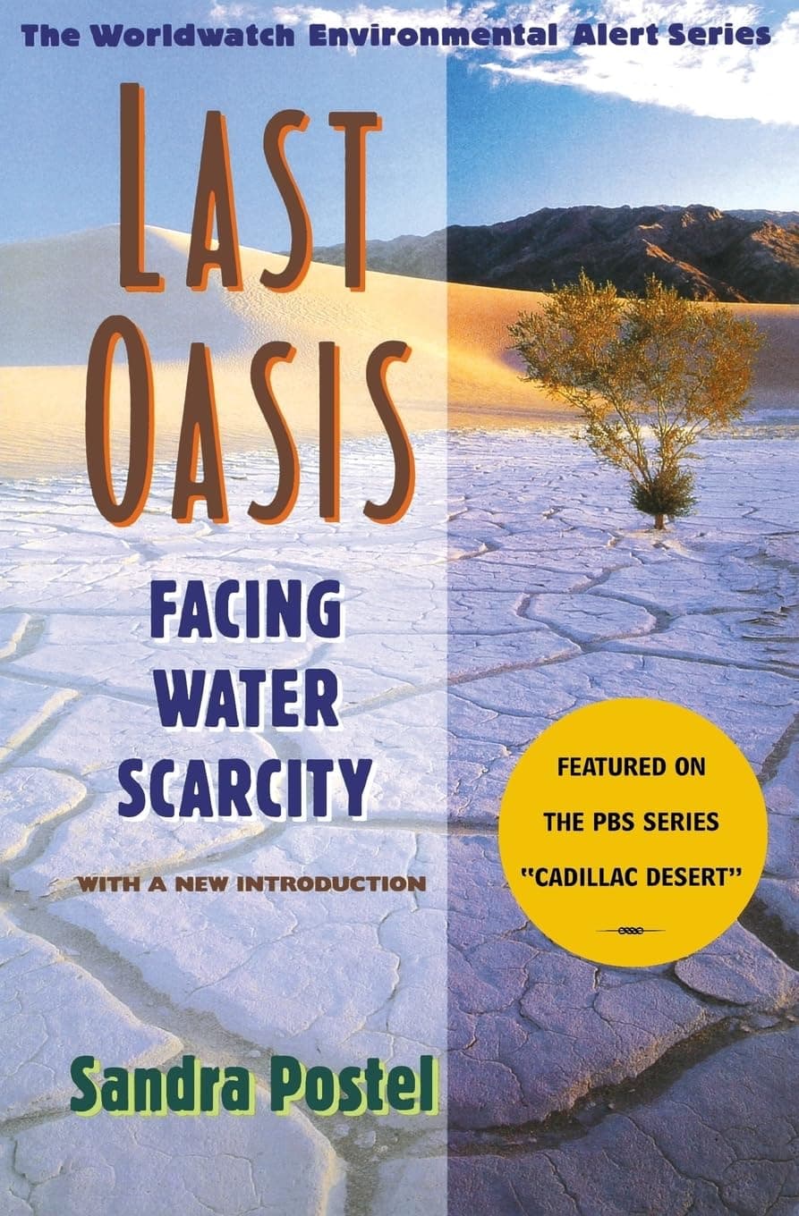 Last Oasis: Facing Water Scarcity (Worldwatch Environmental Alert) 2nd ed. Edition